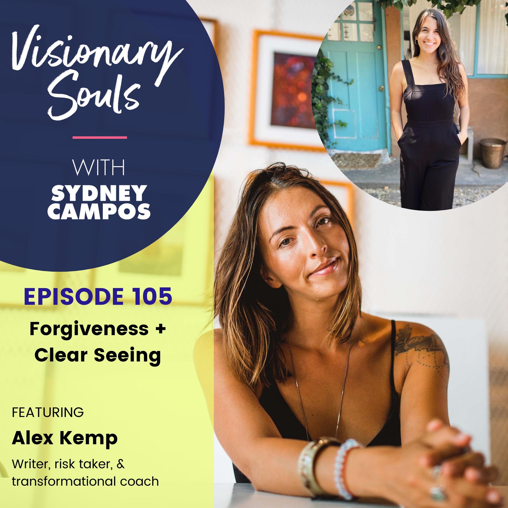 Ep. 105: Alex Kemp | Forgiveness + Clear Seeing