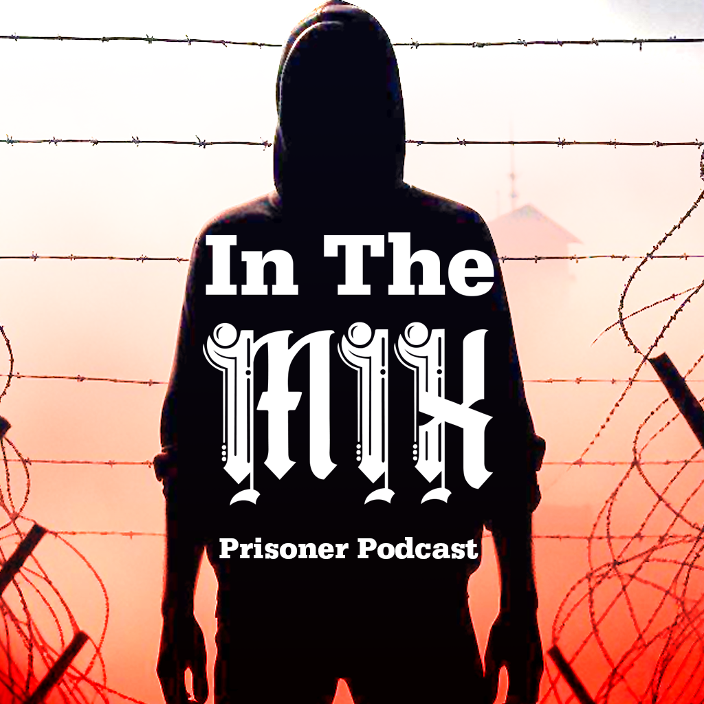 In the Mix Prisoner Podcast