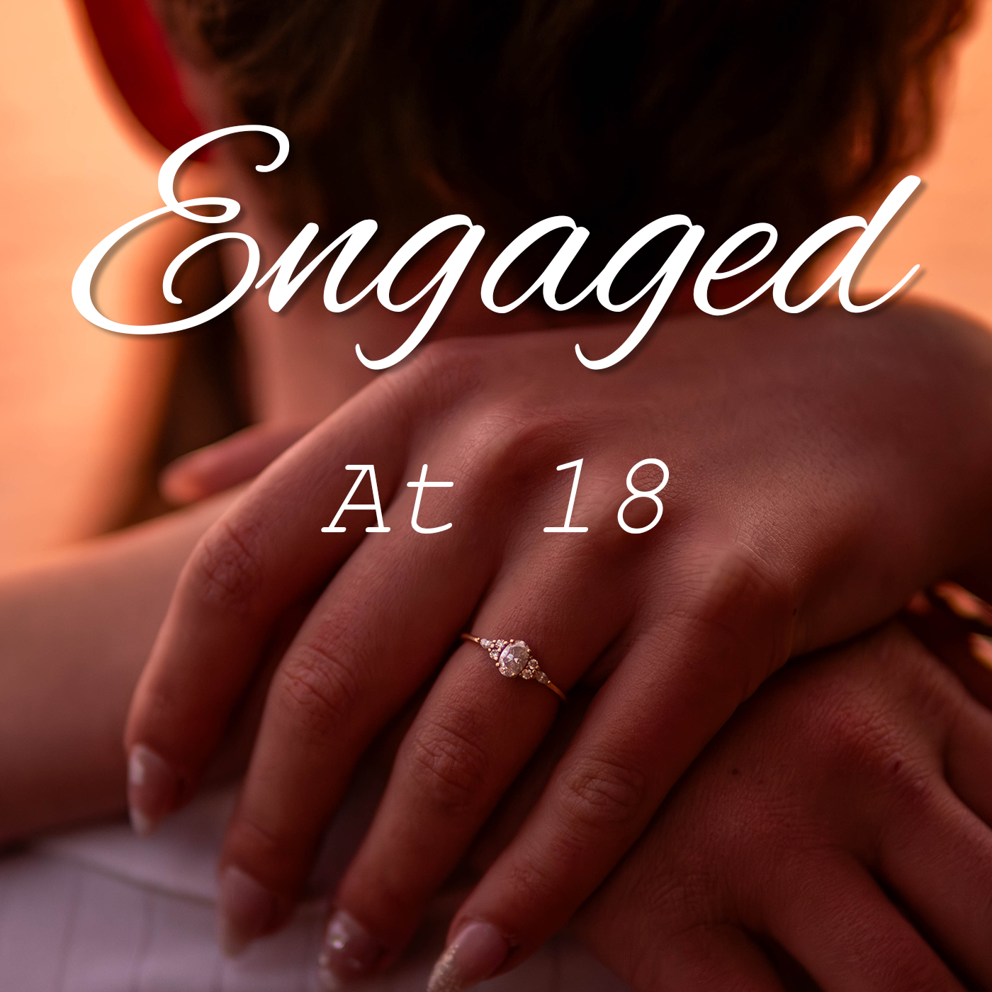 Special: Engaged at 18