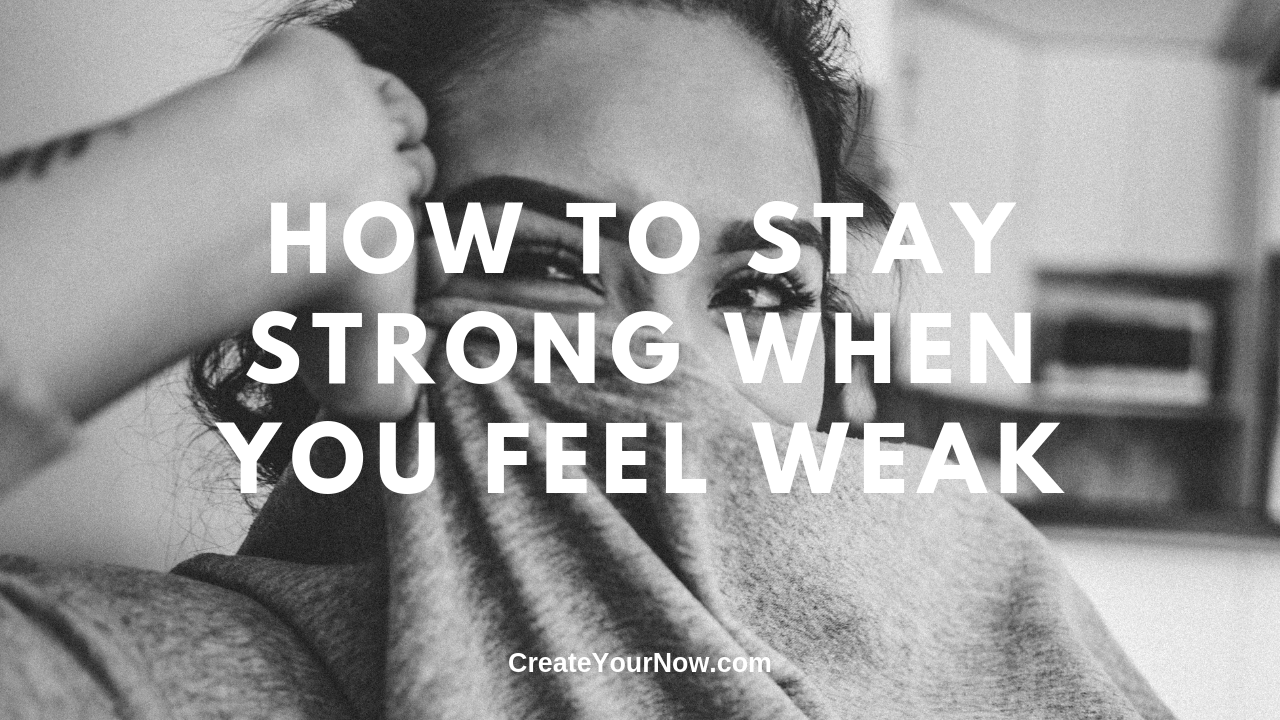1684 How to Stay Strong When You Feel Weak