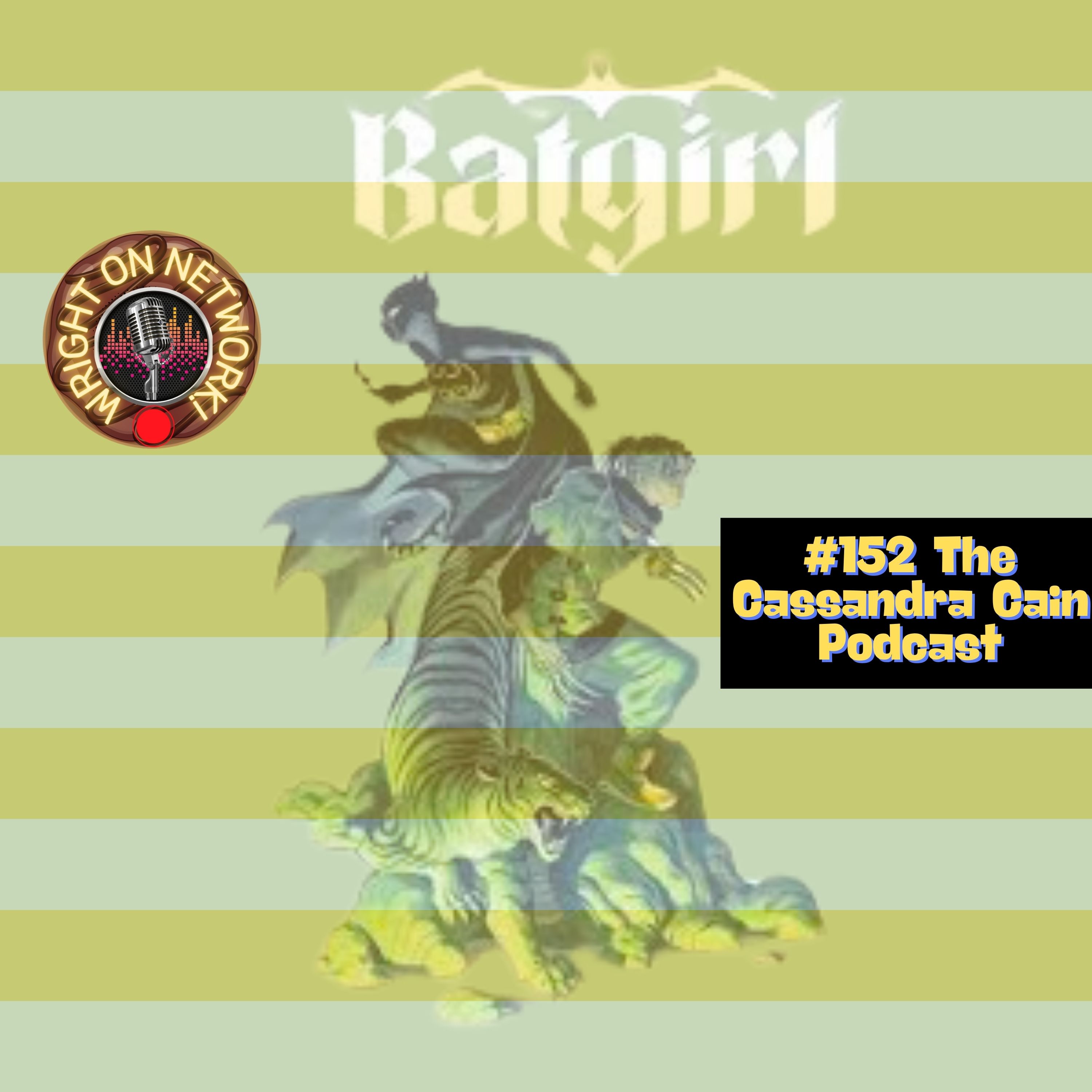 #152 The Cassandra Cain Podcast
