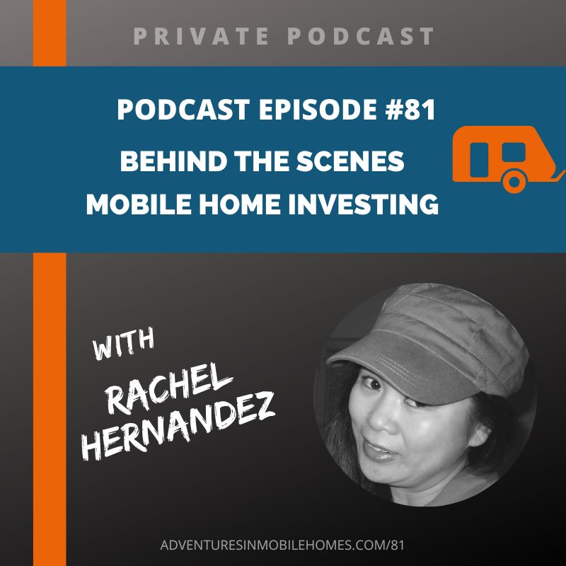 #81: Private Podcast - Behind the Scenes: Mobile Home Investing