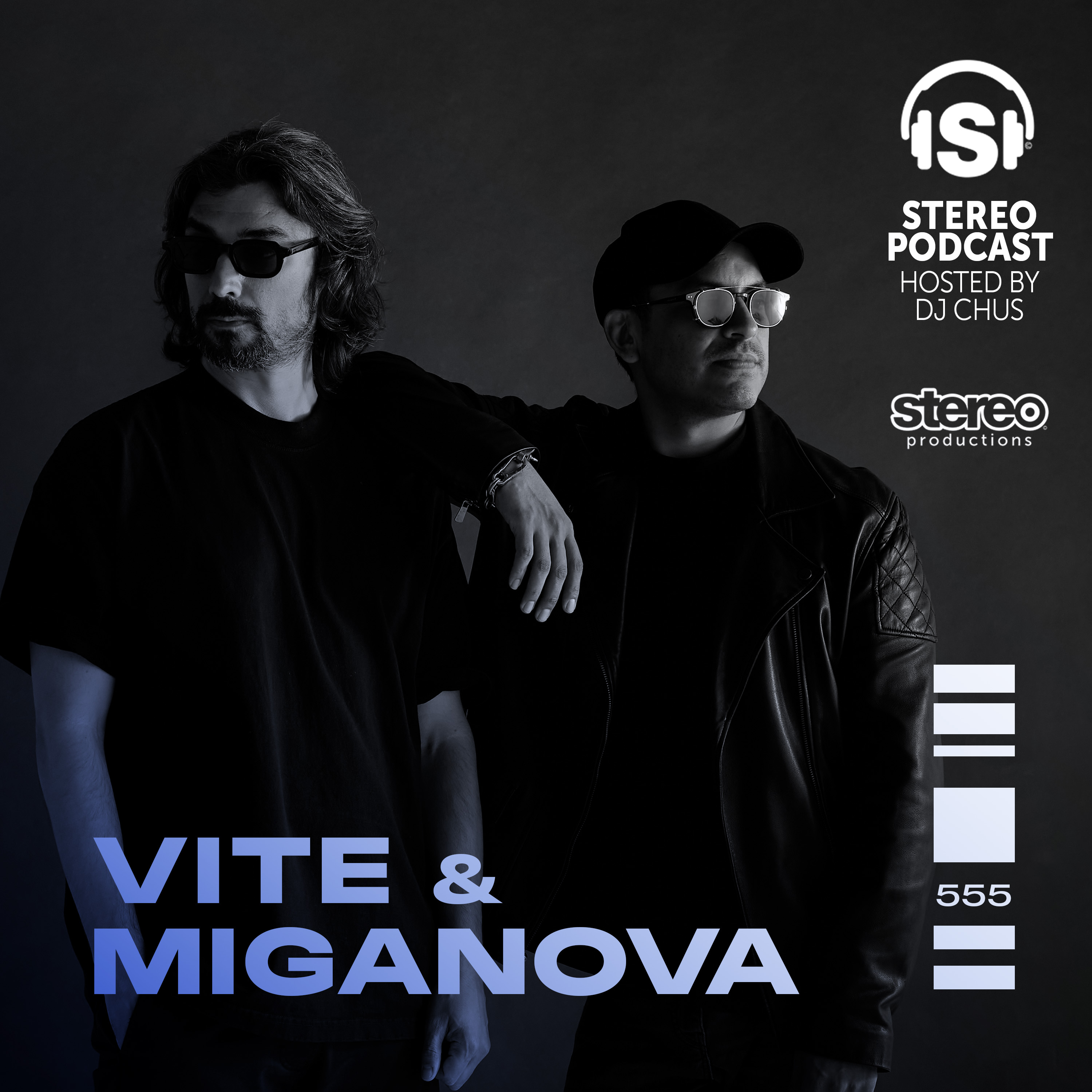 cover of episode VITE & MIGANOVA Stereo Productions Podcast 555