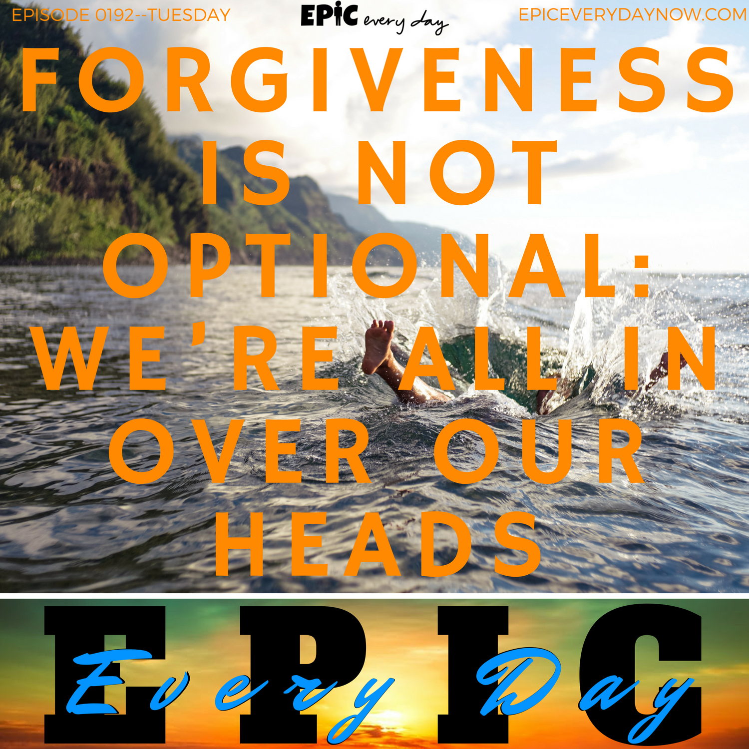 Forgiveness is Not Optional: We’re All in Over Our Heads