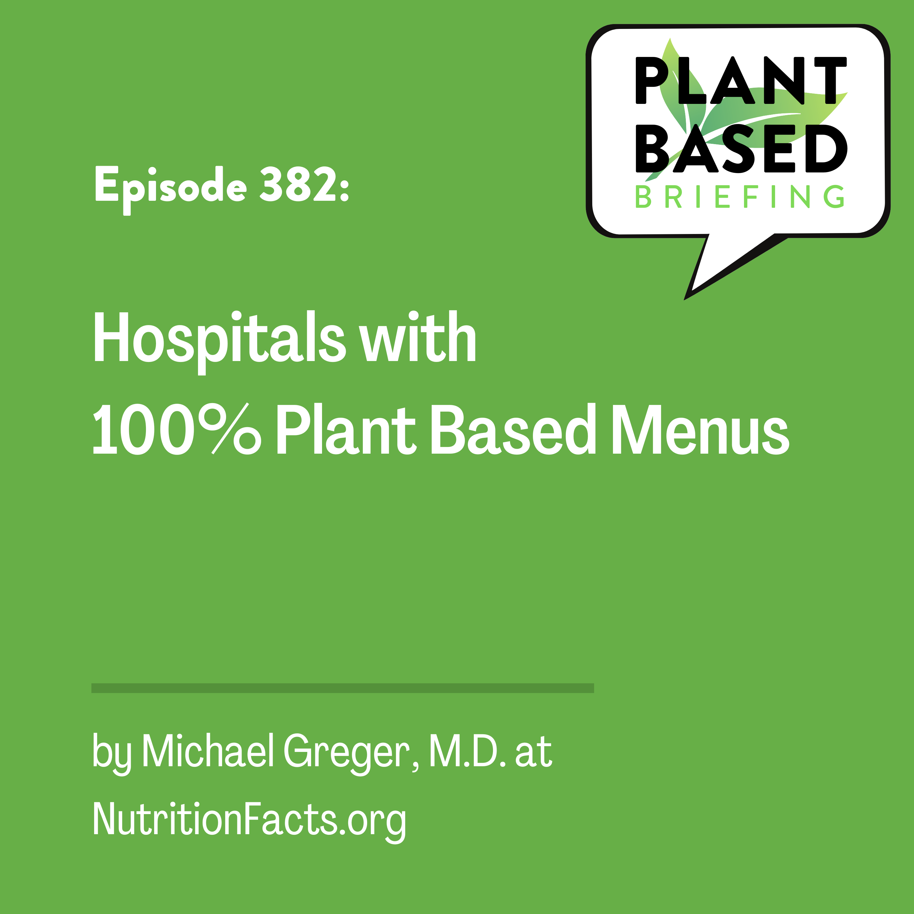 382: Hospitals With 100% Plant Based Menus by Dr. Michael Greger at NutritionFacts.org
