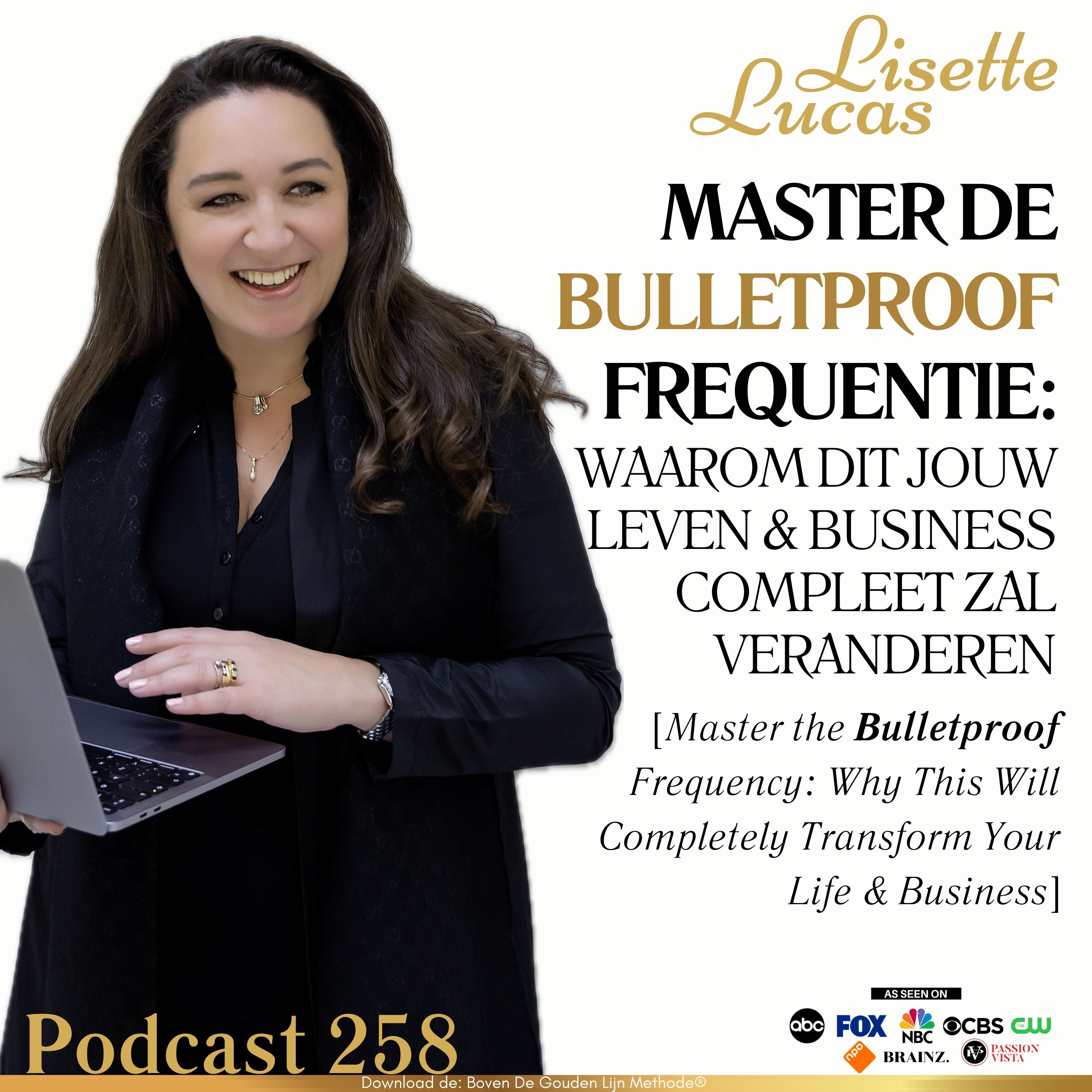 258. Master de 'BULLETPROOF Frequentie®': Waarom Dit Jouw Leven & Business Compleet Zal Veranderen