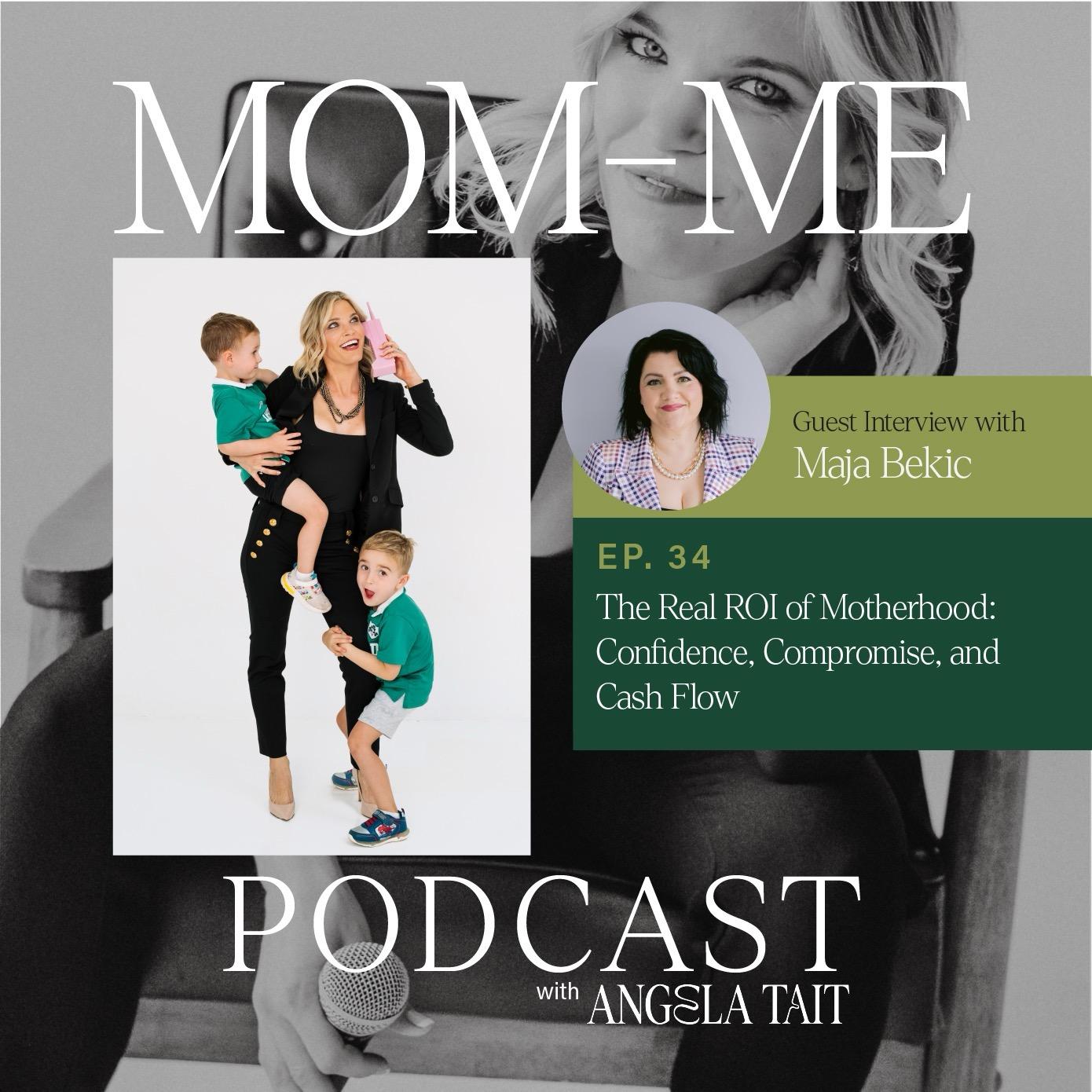 34. Maja Bekic | The Real ROI of Motherhood: Confidence, Compromise, and Cash Flow