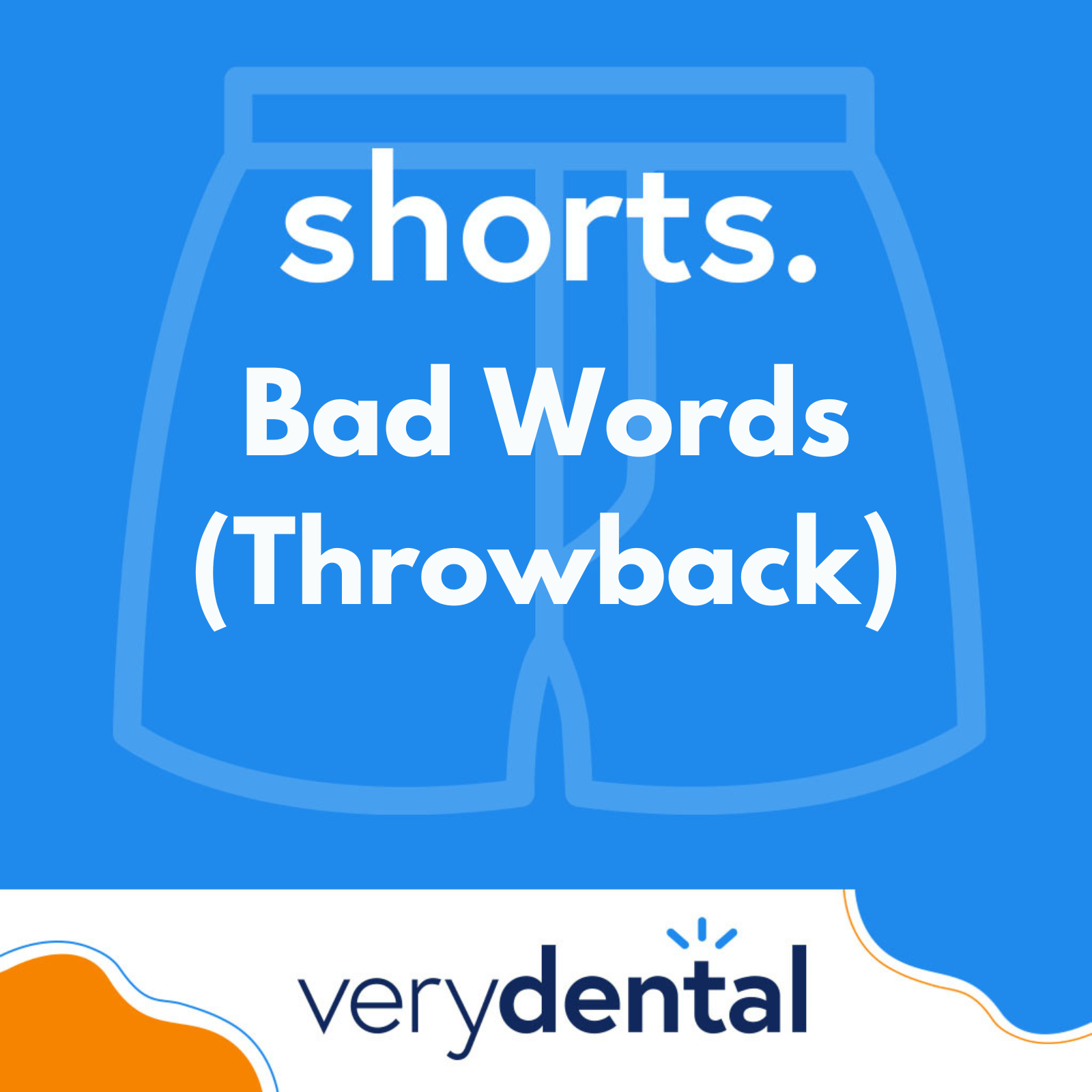 Very Dental Shorts (Throwback): Bad Words