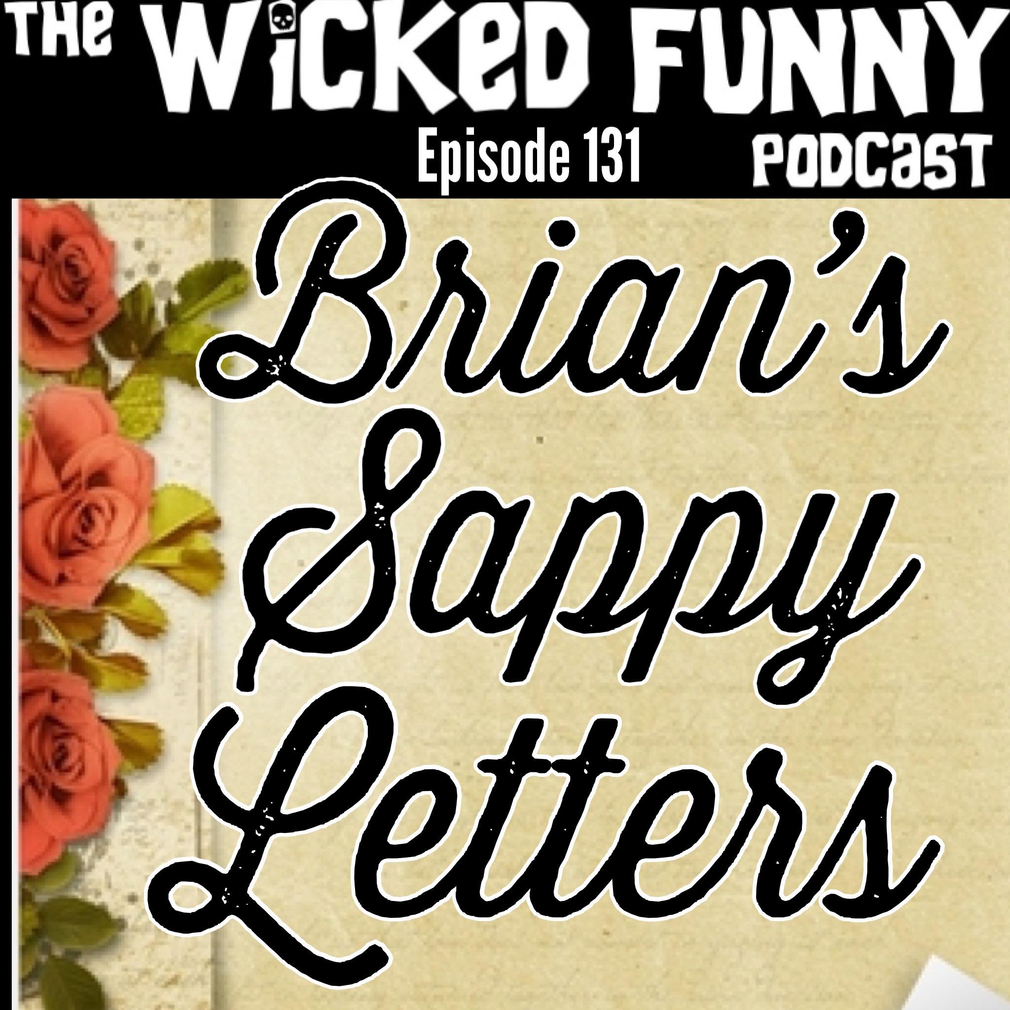 Episode 131 - Brian's Sappy Letter