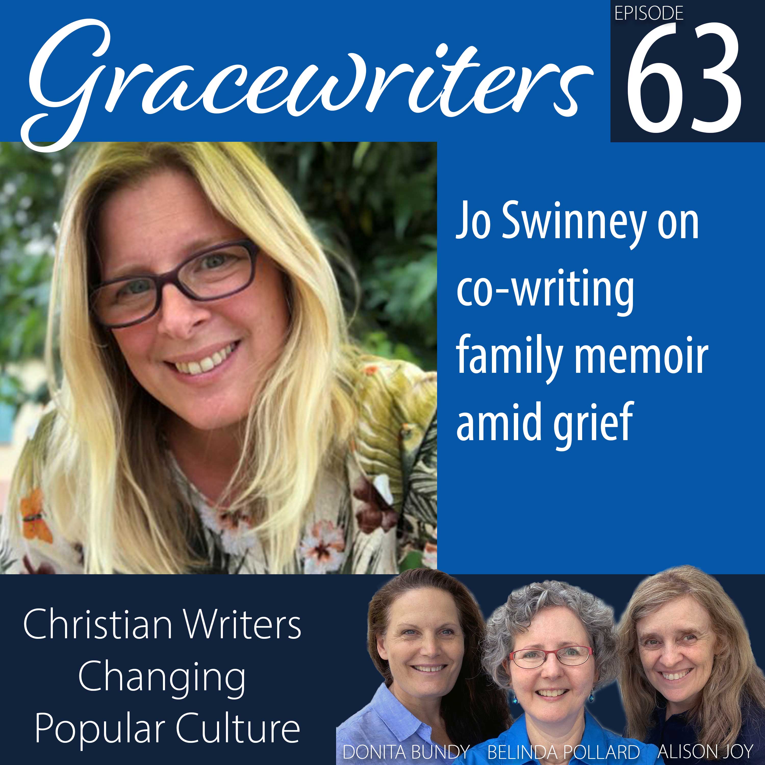 Gracewriters Podcast #63: Jo Swinney on co-writing family memoir amid grief