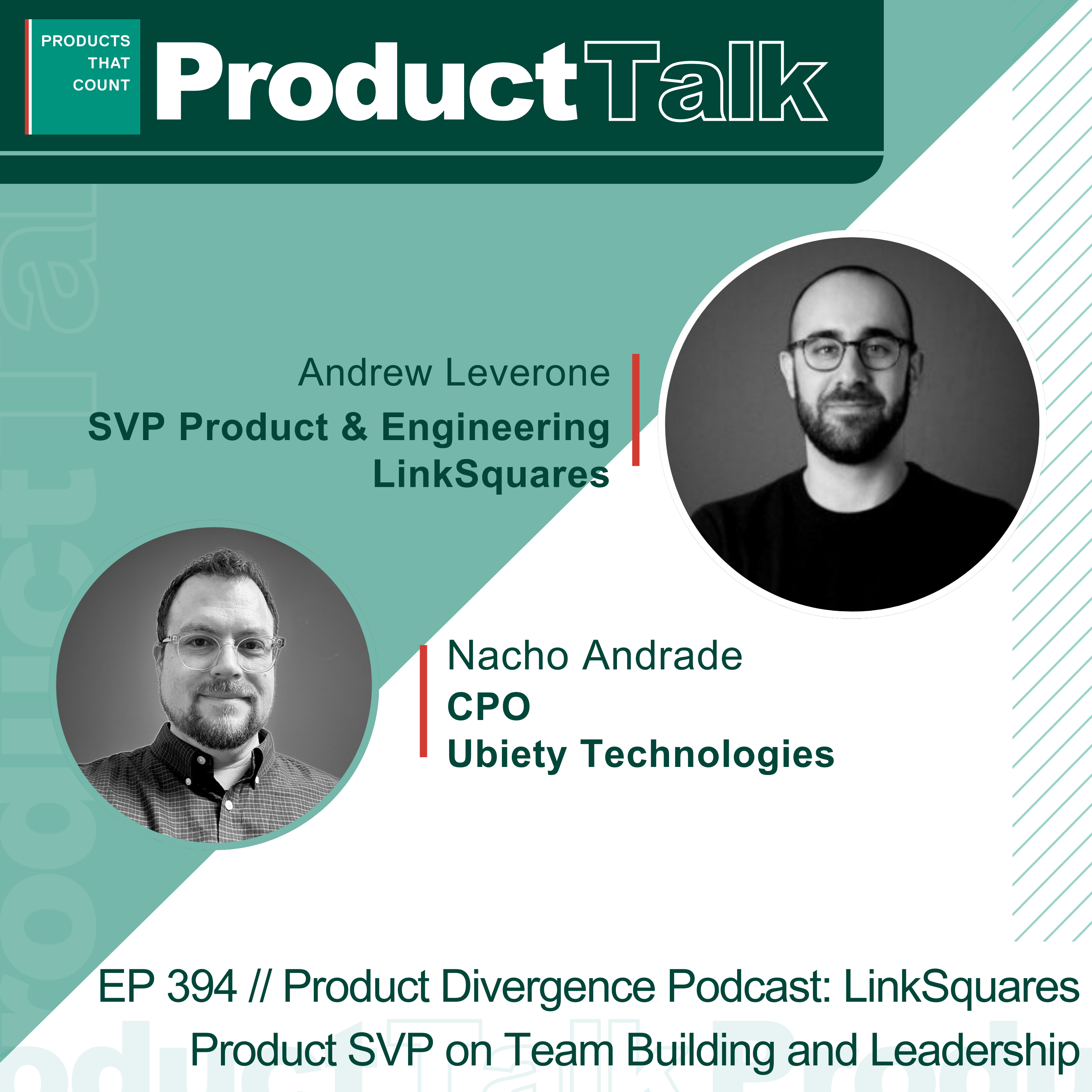 EP 394 - Product Divergence Series: LinkSquares Product SVP on Team Building and Leadership