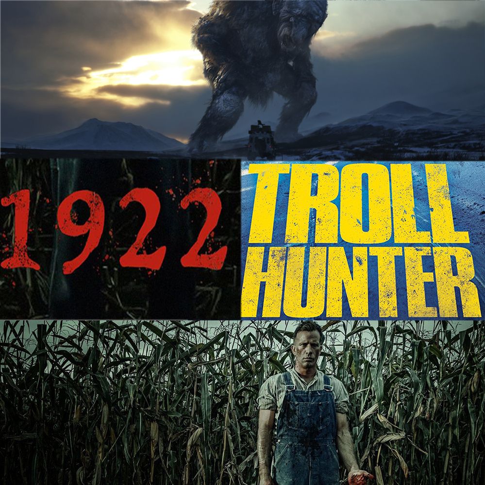 Week 072: (Trollhunter (2010), 1922 (2017))