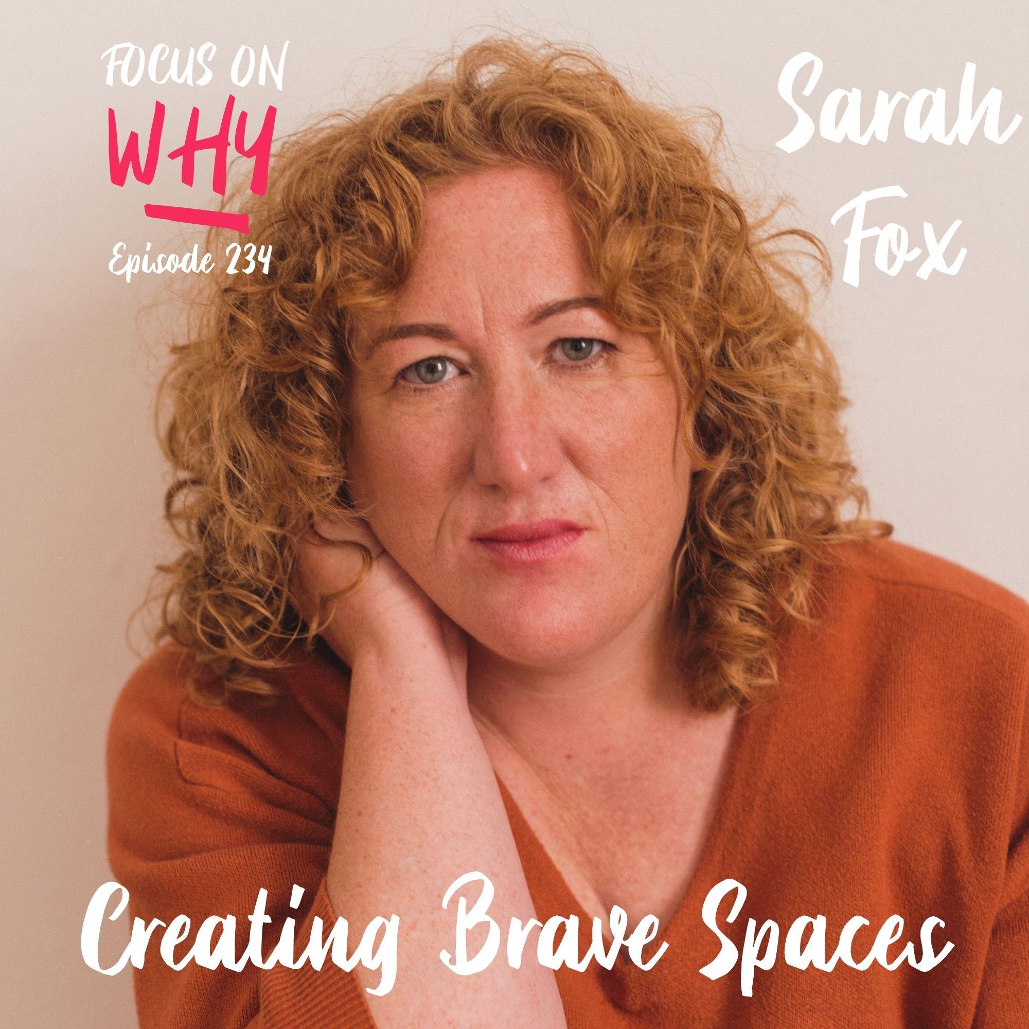 234 Creating Brave Spaces with Sarah Fox