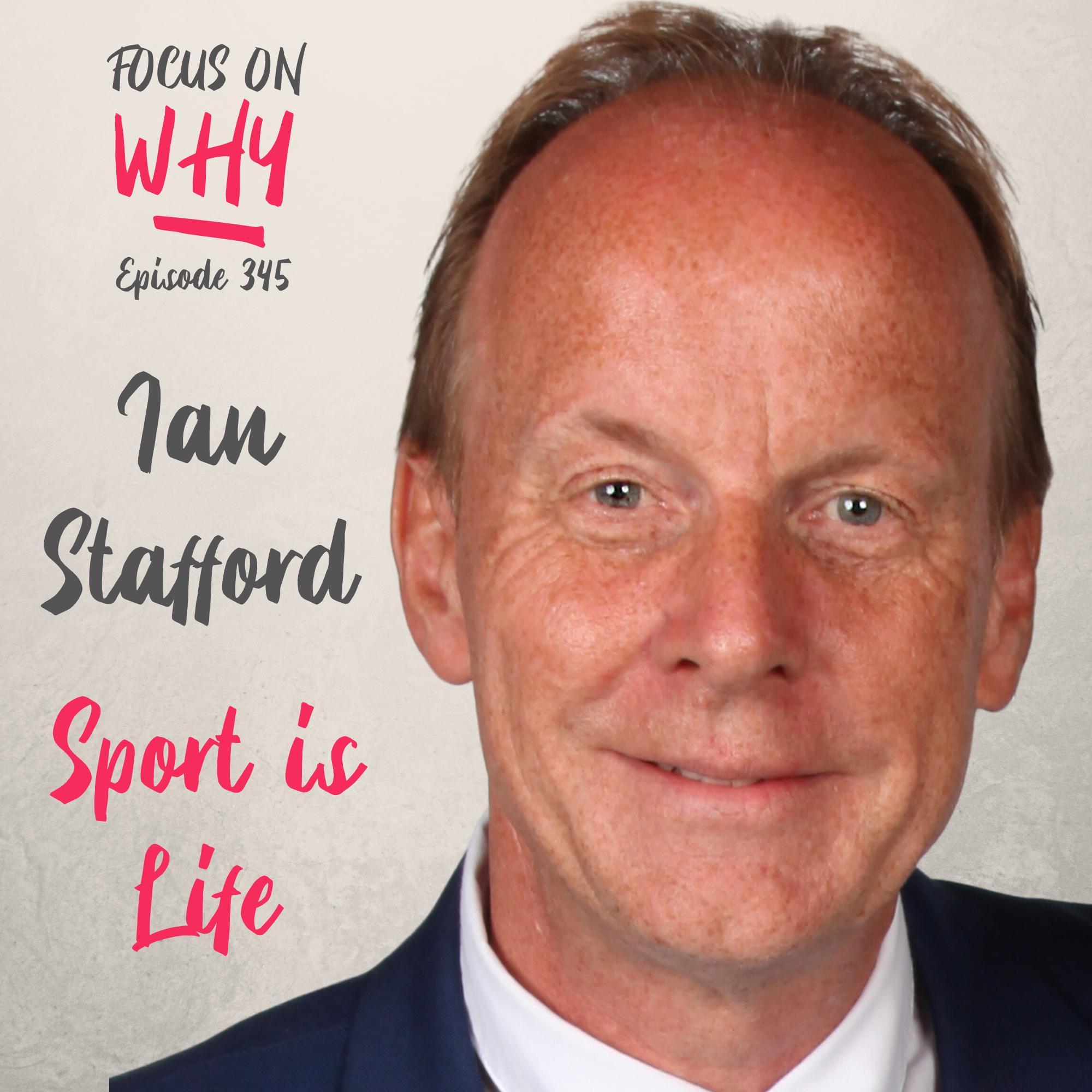 345 Sport is Life with Ian Stafford
