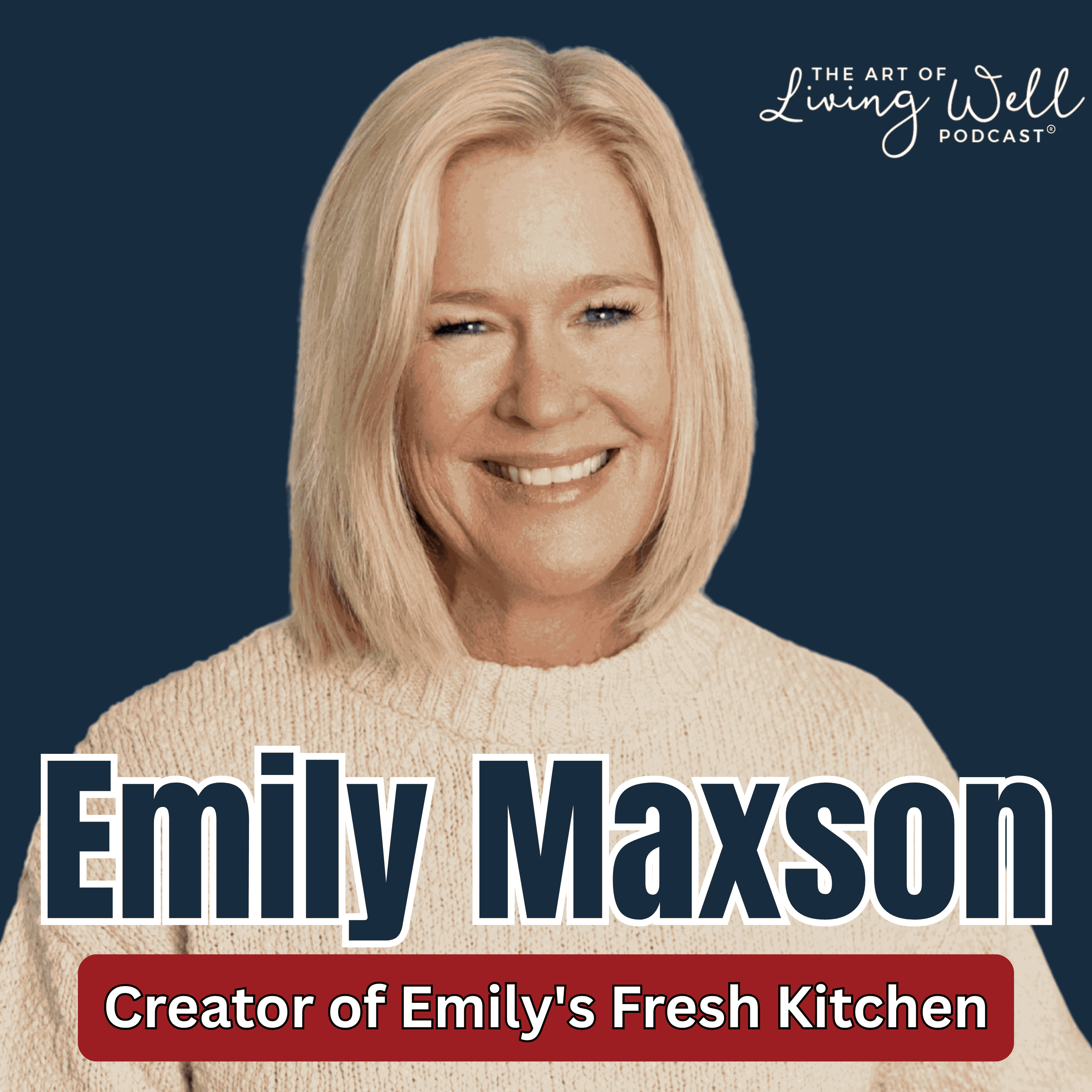 The Art of Living Well Podcast®