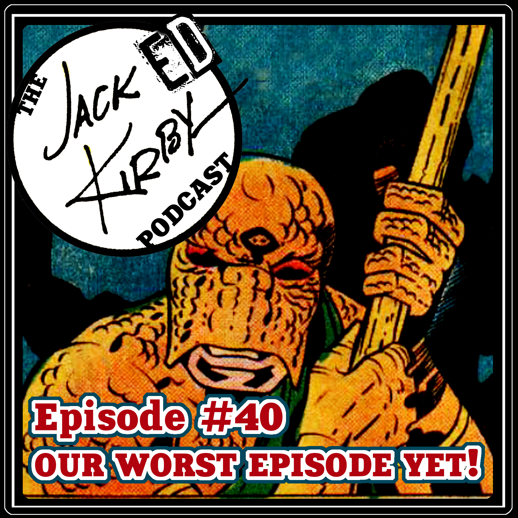 Episode 40 - Our Worst Episode Yet!