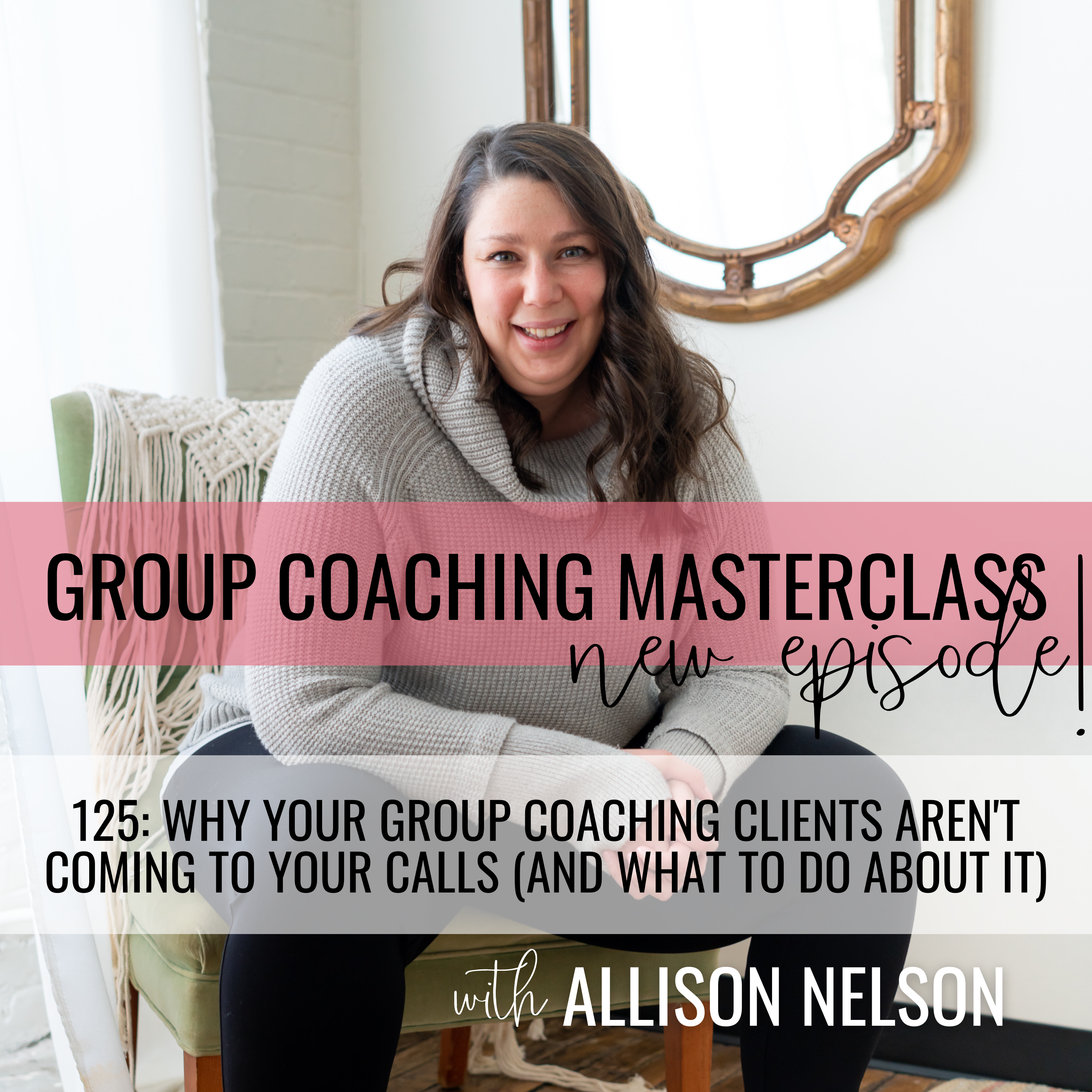 Group Coaching Masterclass | Weekly-ish Episodes About Life, Business & Group Coaching Programs