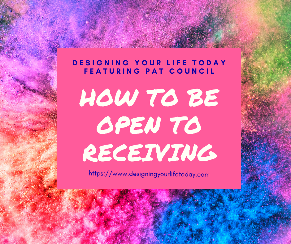How to Be Open to Receiving