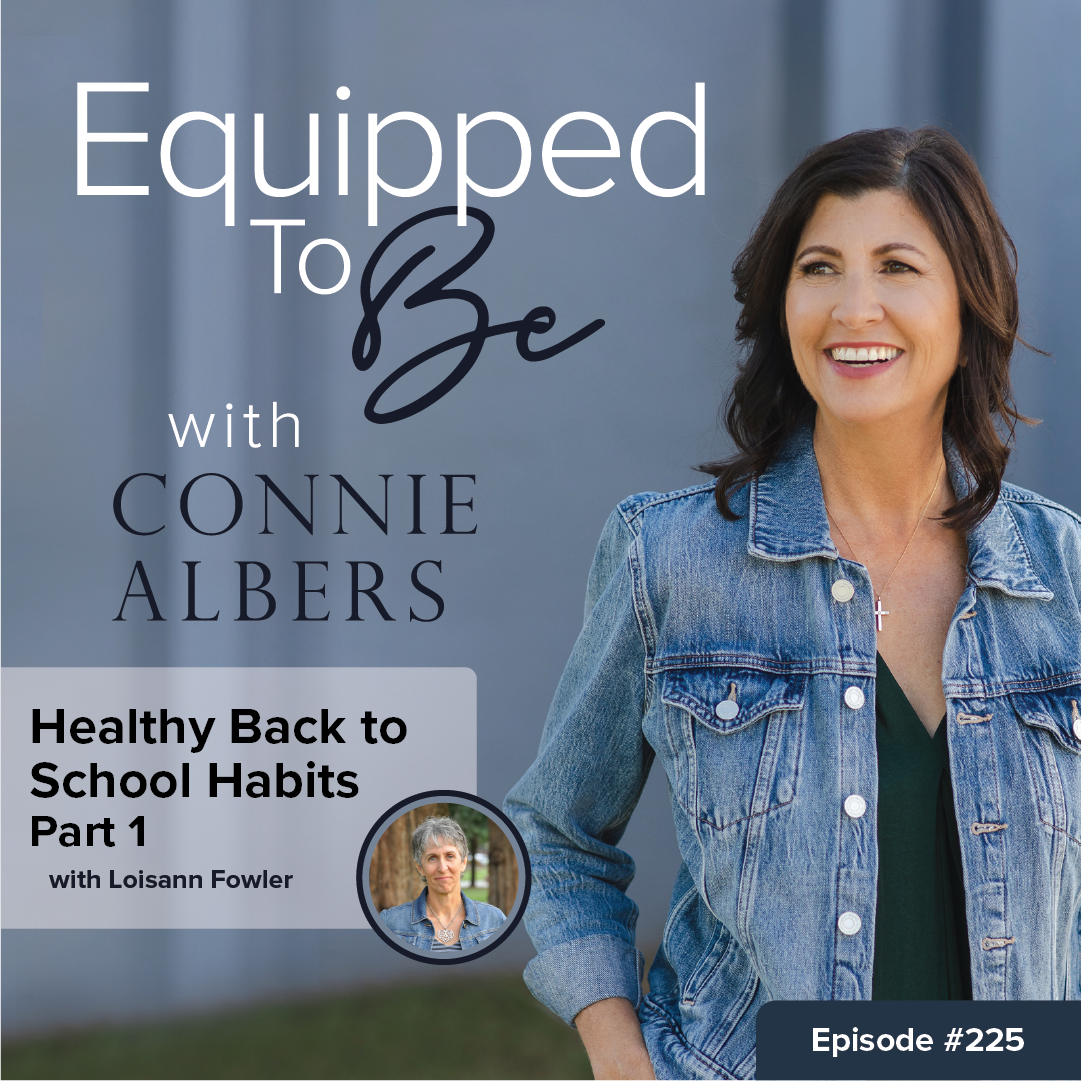 Parenting and Homeschool advice - Equipped To Be with Connie Albers