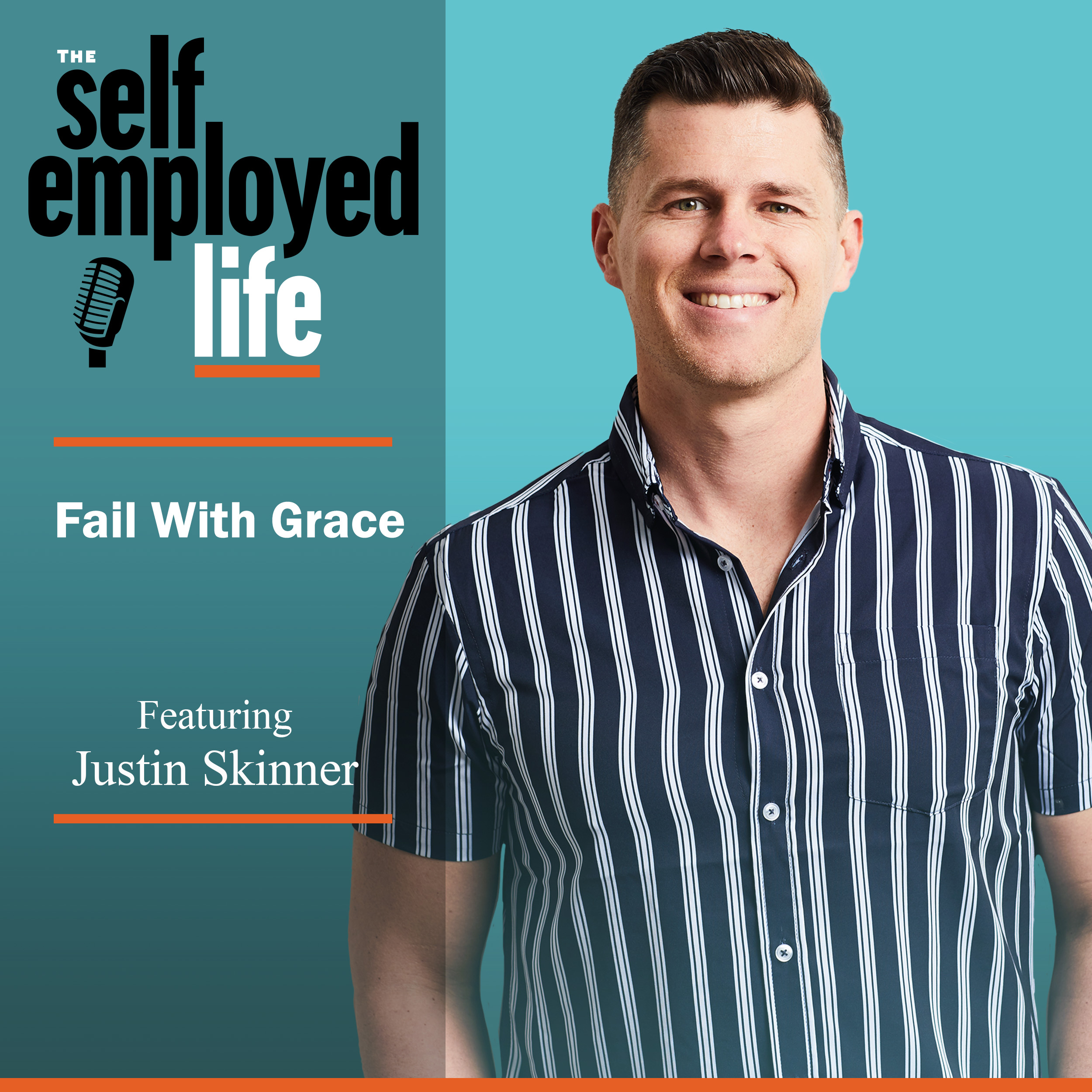 804: Justin Skinner – Fail With Grace