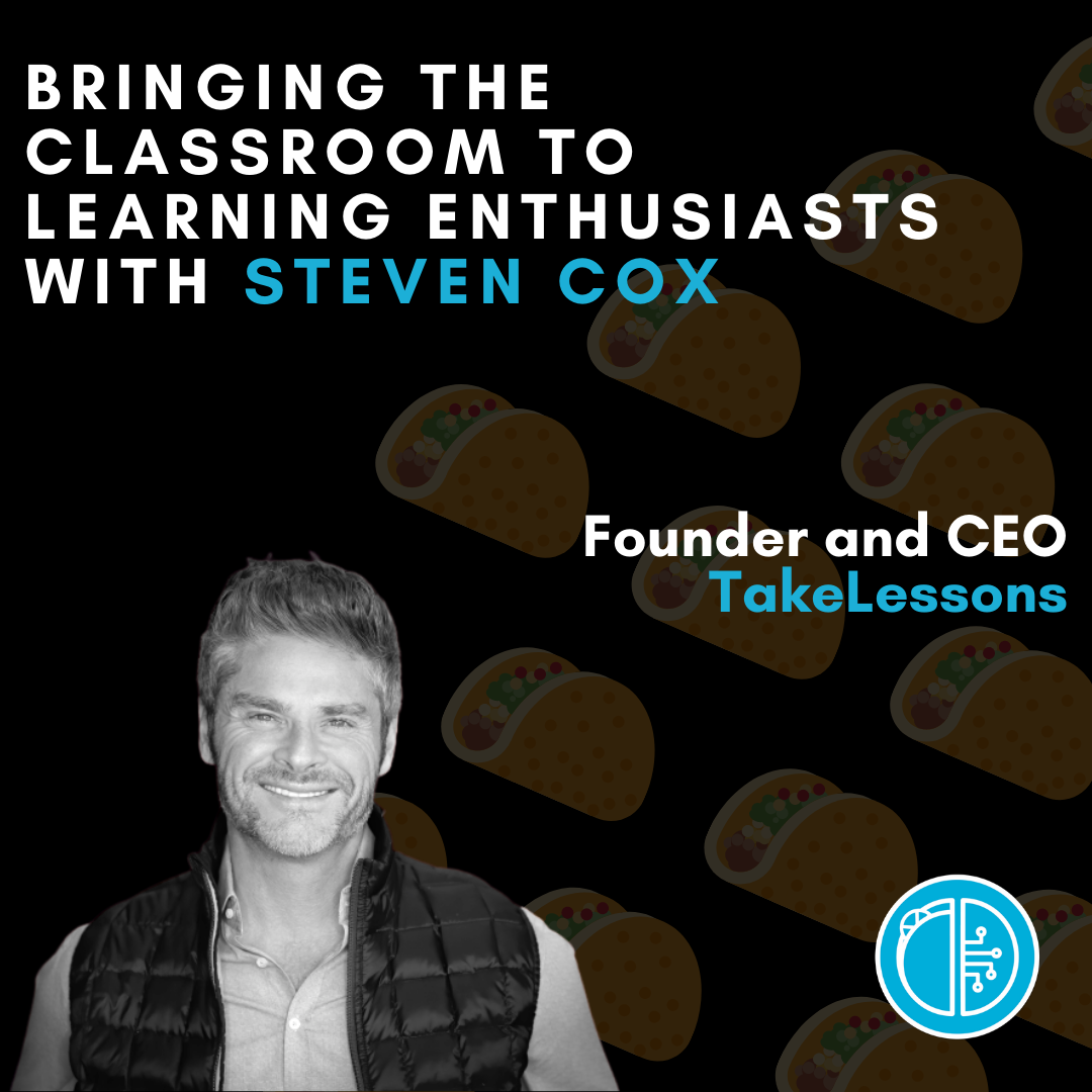 Bringing the Classroom to Learning Enthusiasts with Steven Cox