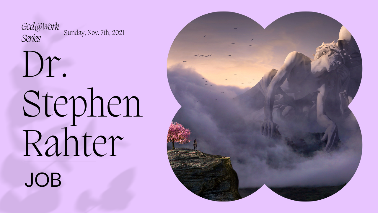 JOB GOD at Work Series Pastor Steve Rahter Sunday November 7, 2021