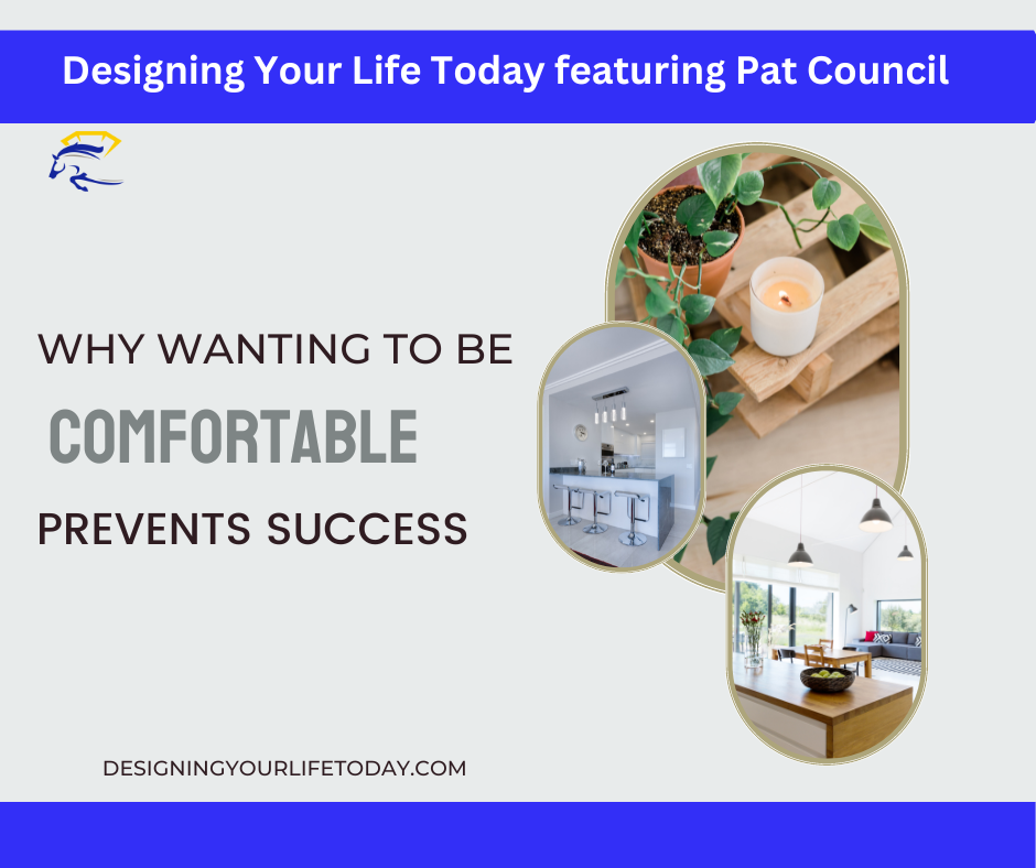 Why Wanting Comfort Prevents Success