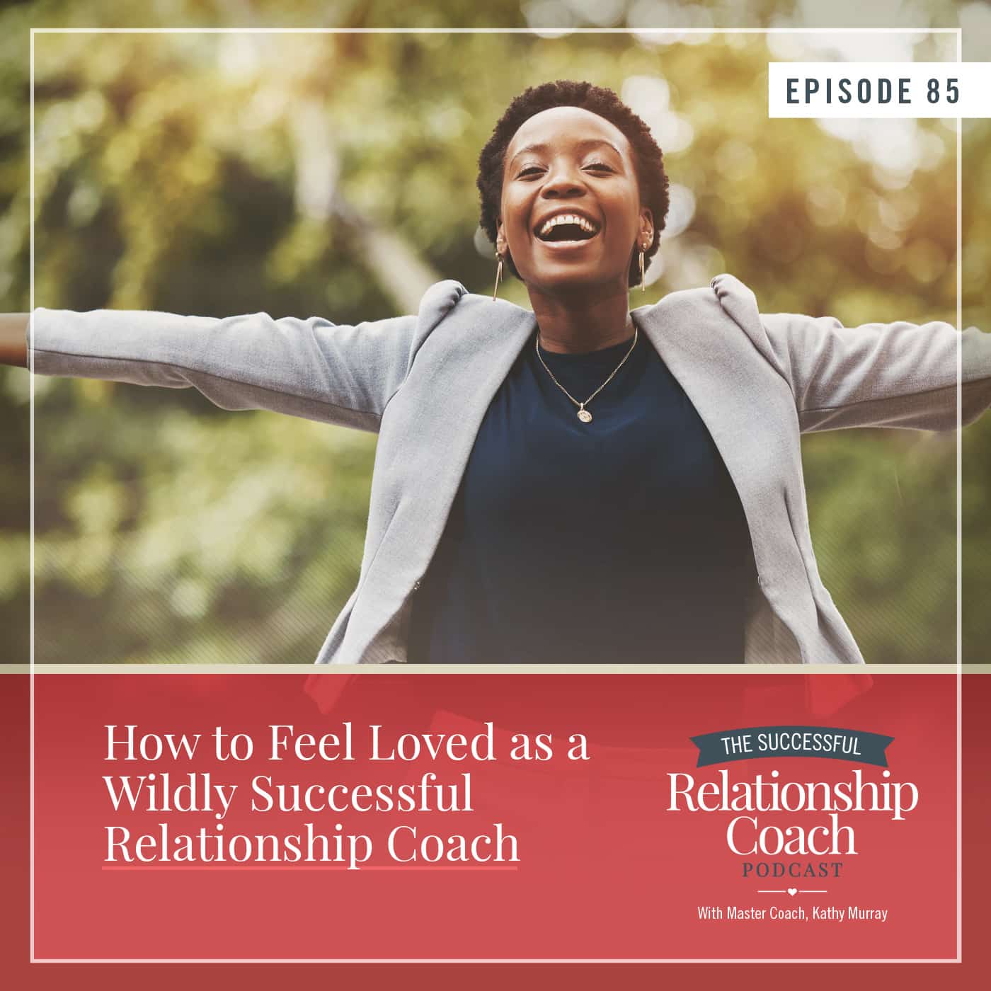 How to Feel Loved as a Wildly Successful Relationship Coach