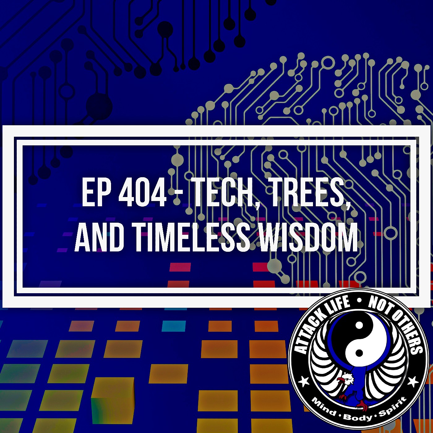 Ep 404 - Tech, Trees, and Timeless Wisdom Ep 404 - Tech, Trees, and Timeless Wisdom