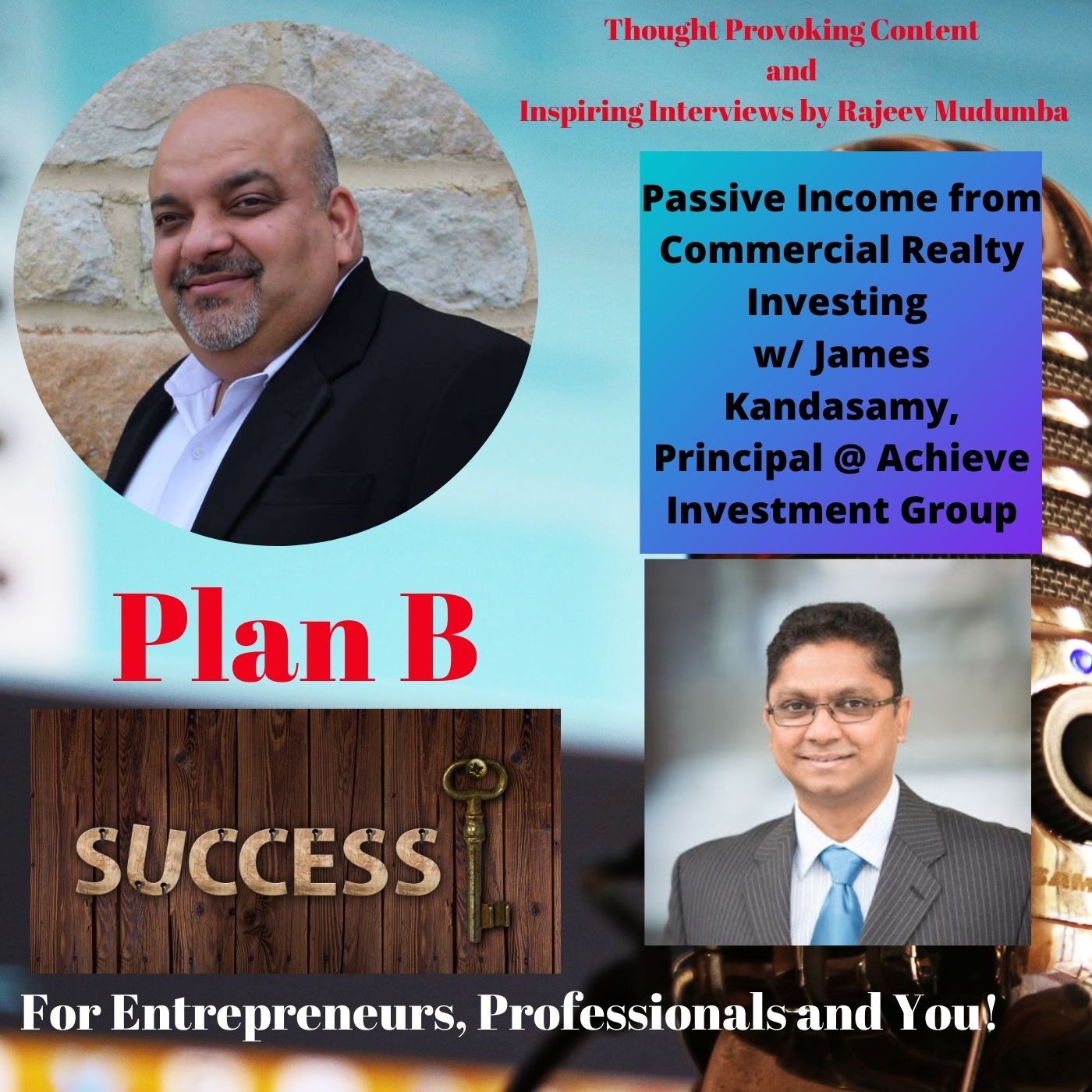 Passive Income from Commercial Realty Investing w/ James Kandasamy, Principal @ Achieve Investment Group