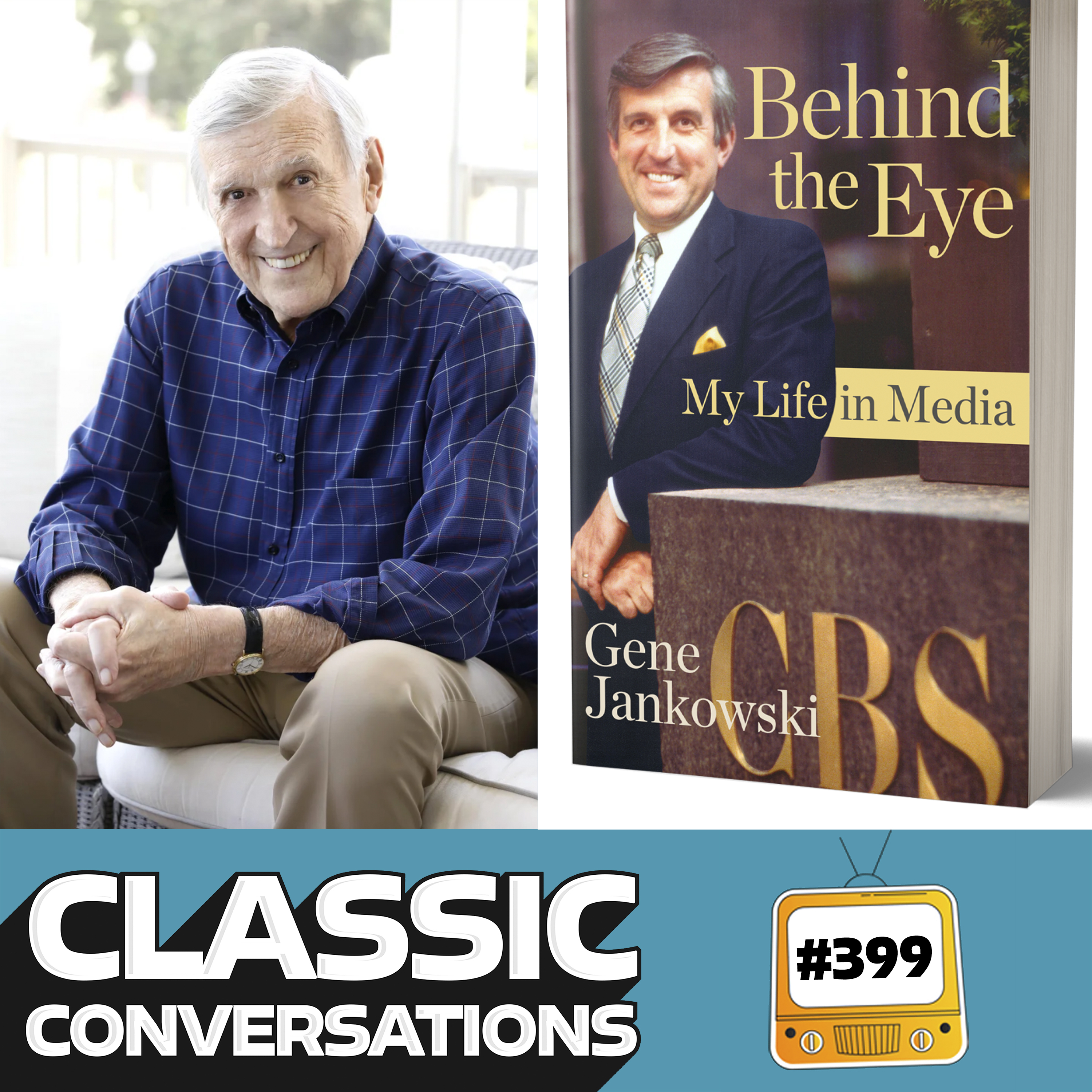Behind the Eye: Lessons from CBS's Legendary President Gene Jankowski Behind the Eye: Lessons from CBS's Legendary President Gene Jankowski