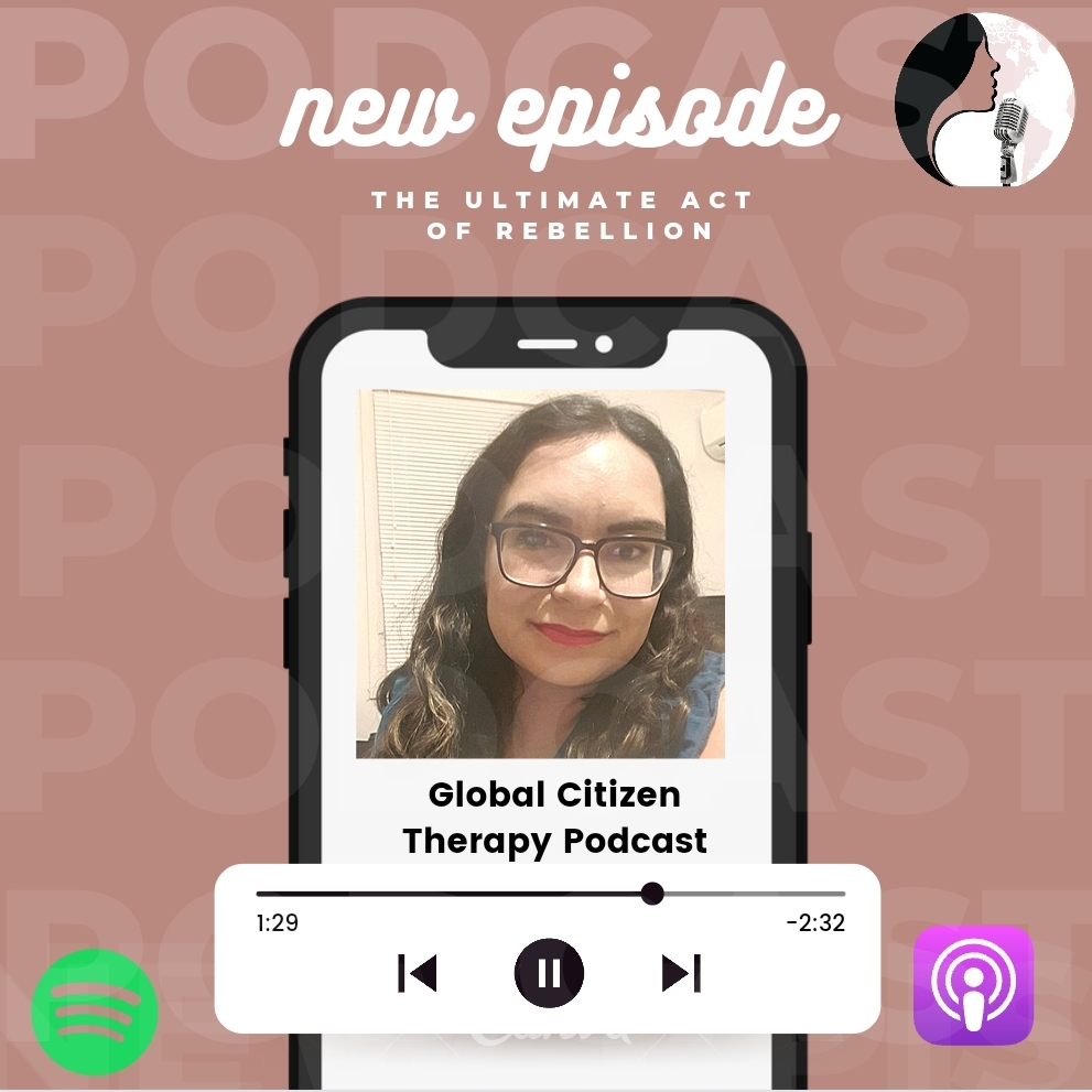 The Global Citizen Therapy Podcast