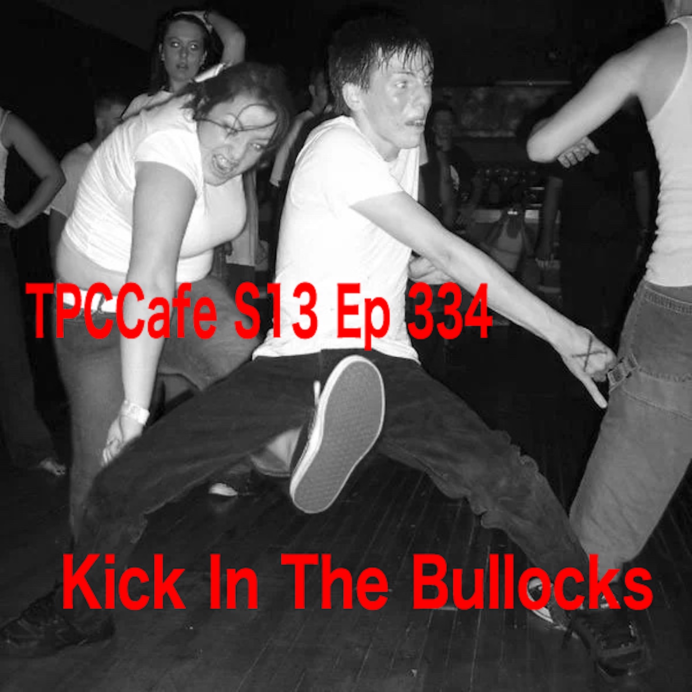 TPCCafe S13 Ep 334 Kick In The Bullocks