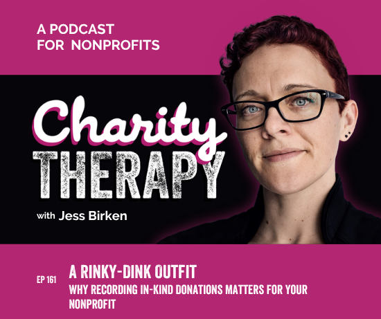 161: A Rinky-Dink Outfit | Why Recording In-Kind Donations Matters For Your Nonprofit