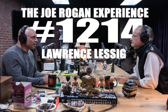 The Joe Rogan Experience #1214 - Lawrence Lessig