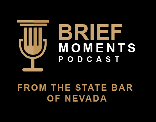 Brief Moments - The Official Podcast of the State Bar of Nevada