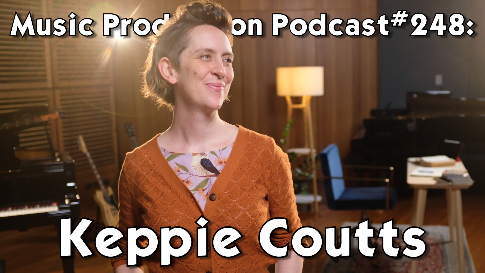 #248: Keppie Coutts - How to Write Songs
