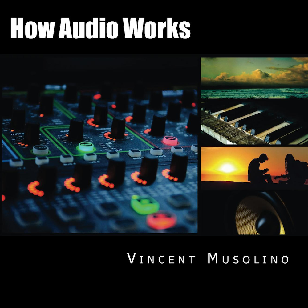 #63: Vincent Musolino - Physicist and Author of How Audio Works