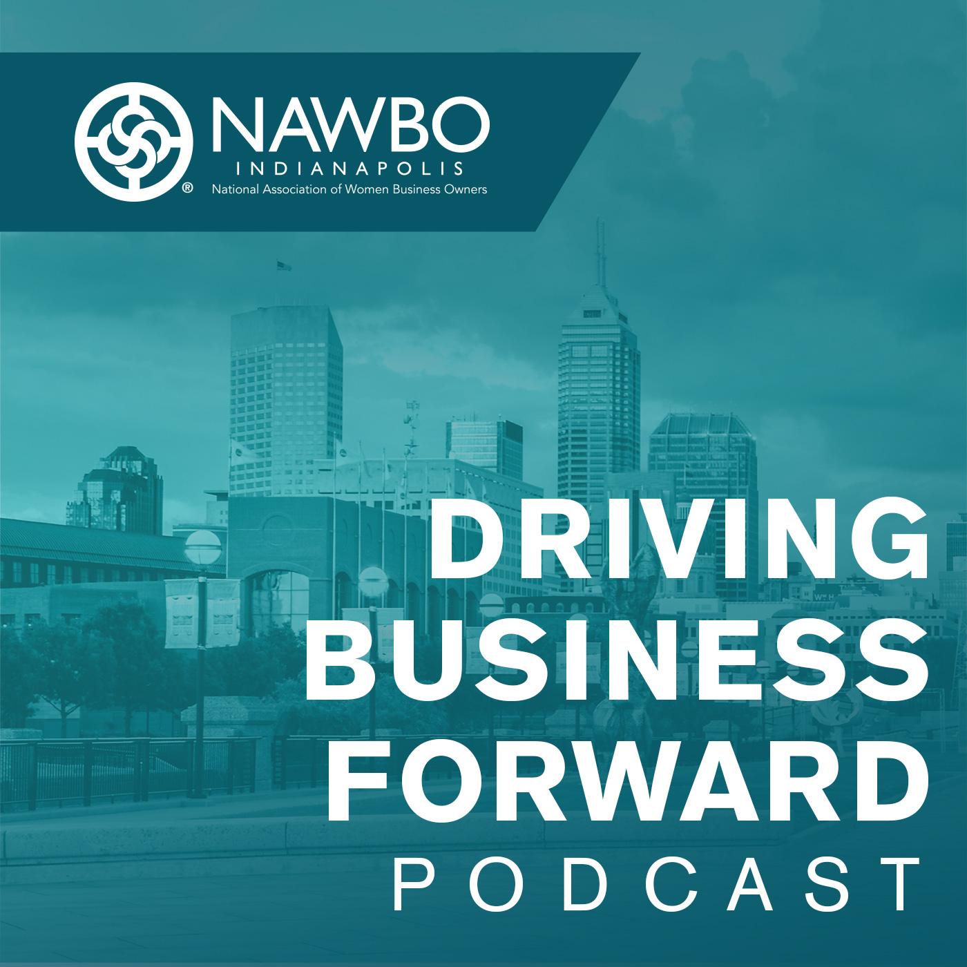 Driving Business Forward: NAWBO-Indianapolis\' Podcast