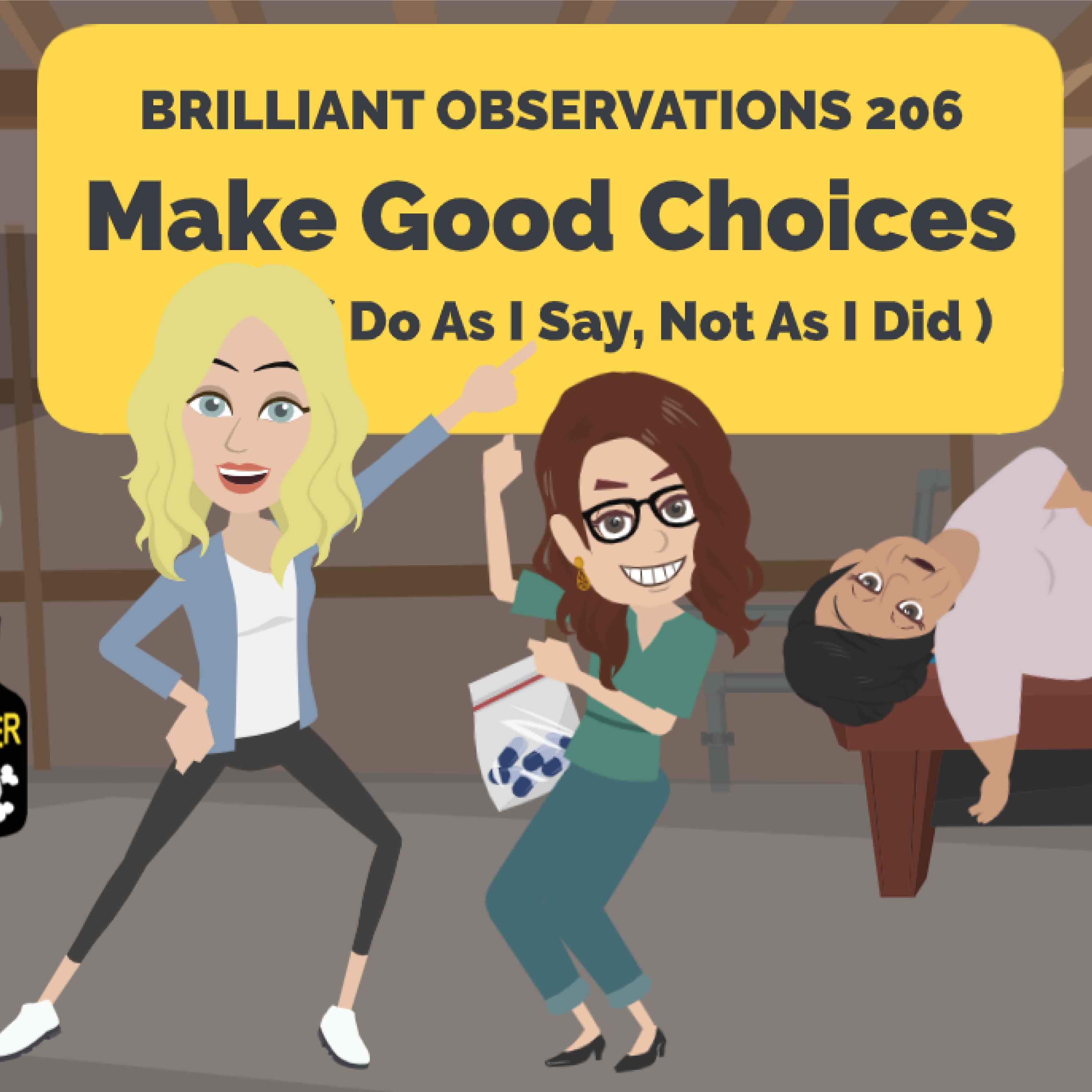 Make Good Choices (Do As I Say Not As I Did)