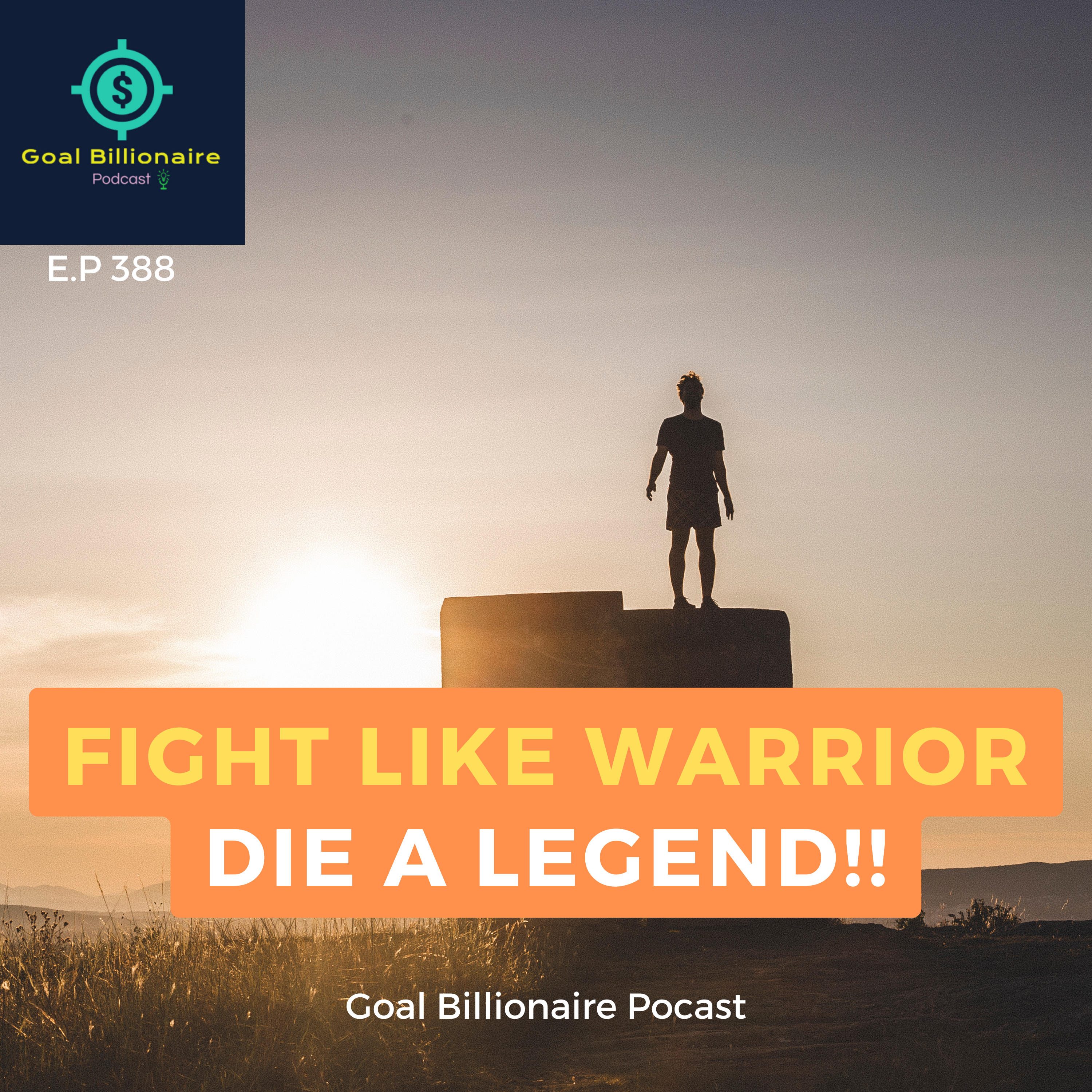 cover of episode Fight Like A WARRIOR, Die a LEGEND🤯🔥 Morning Motivation | Goal Billionaire Podcast