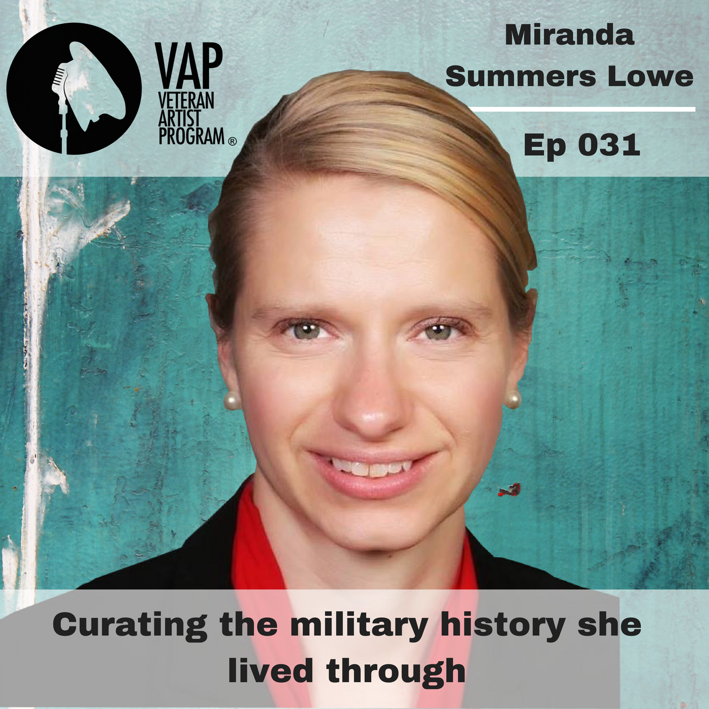 031: Curating the military history she lived through - Miranda Summers Lowe