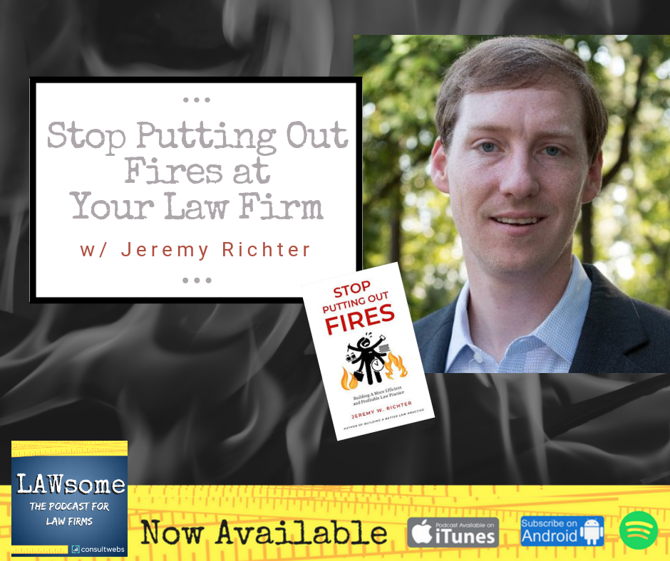 Stop Putting Out Fires at Your Law Firm