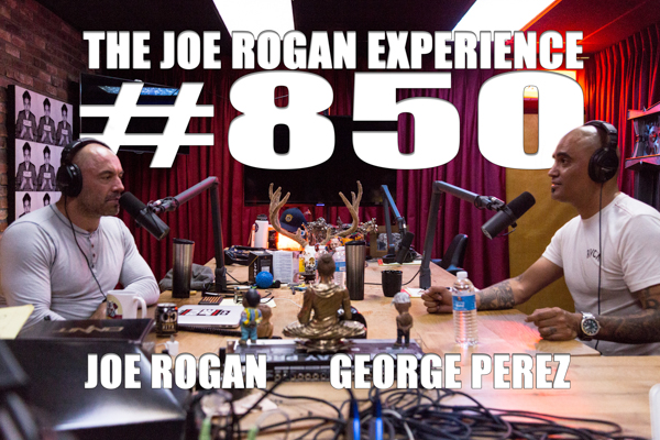 The Joe Rogan Experience #850 - George Perez