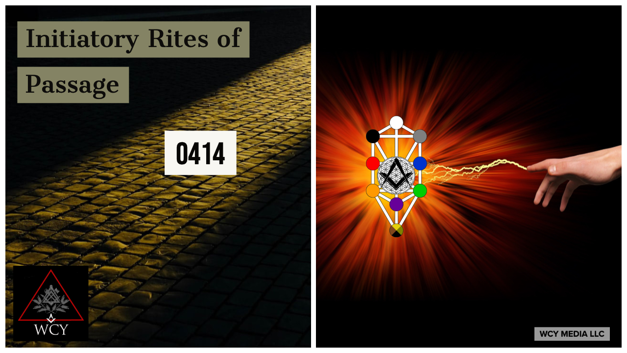Whence Came You? - 0414 - Initiatory Rites of Passage