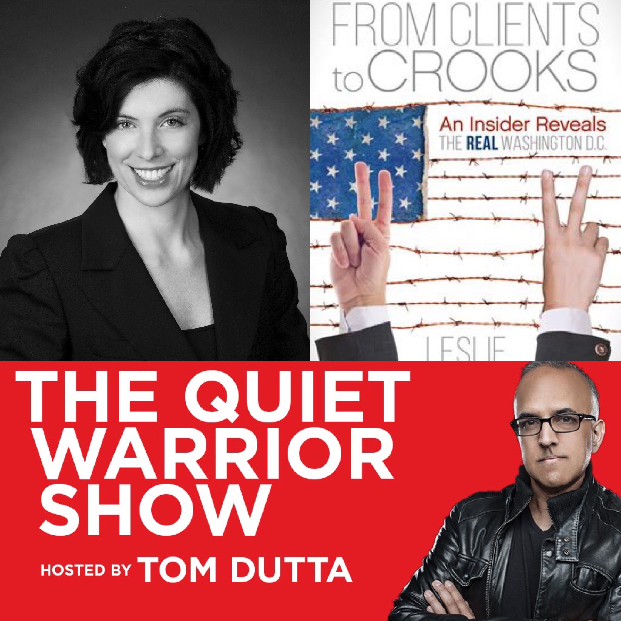 EP#52 AN INSIDE REVEAL OF THE REAL WASHINGTON D.C with Leslie Sorrell, Founder and former CEO Magnolia Group and Author of FROM CLIENTS to CROOKS