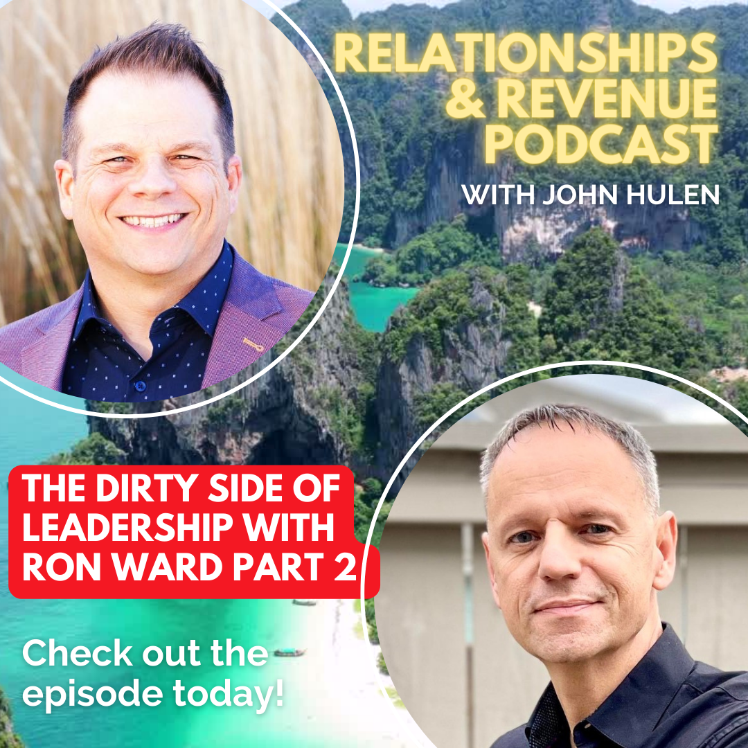 Episode 180 The Dirty Side of Leadership with Ron Ward (Part 2)