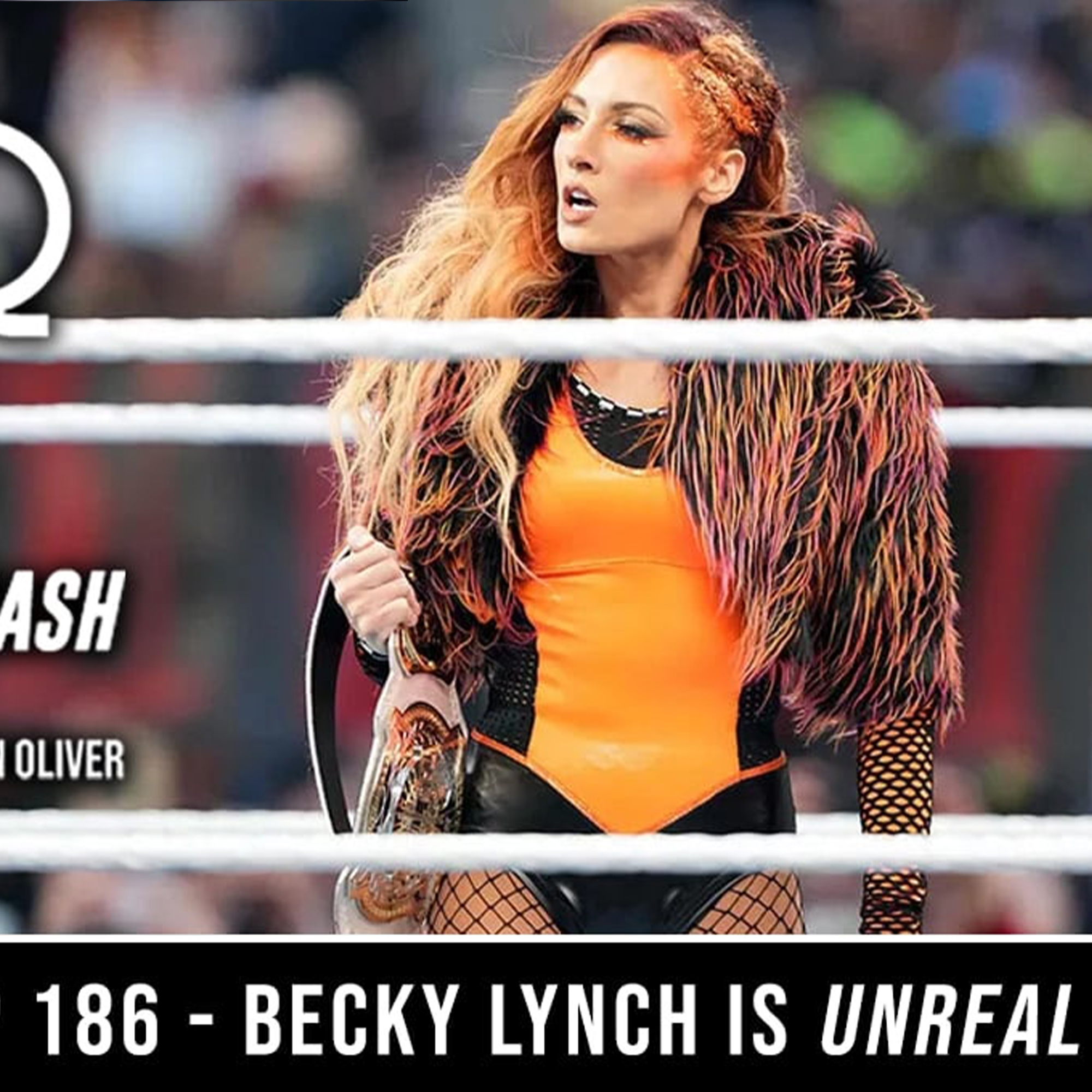 Becky Lynch is UnReal