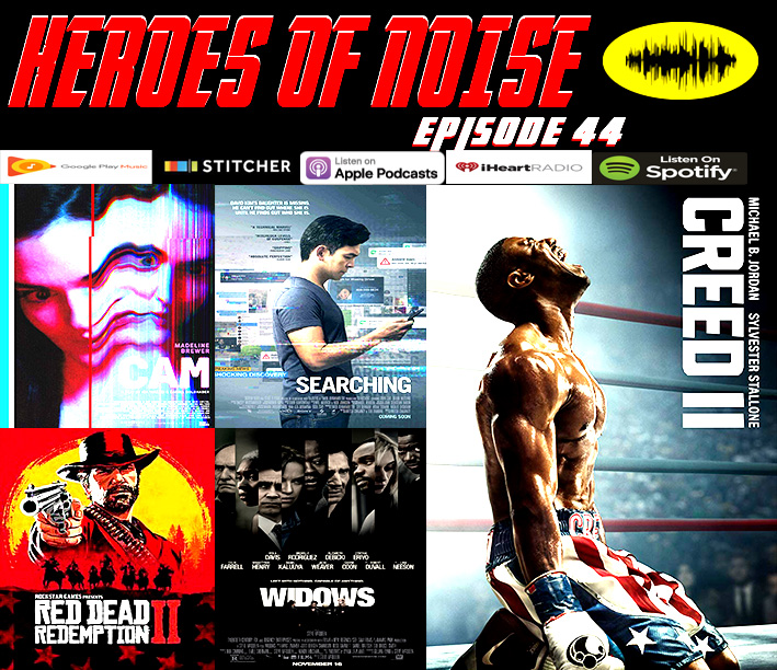Episode 44 - Creed 2, Widows, Cam, Searching, and Red Dead Redemption 2