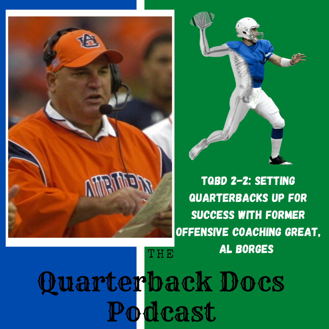 TQBD 2-2: Setting Quarterbacks up for Success with Former Offensive Coaching Great, Al Borges